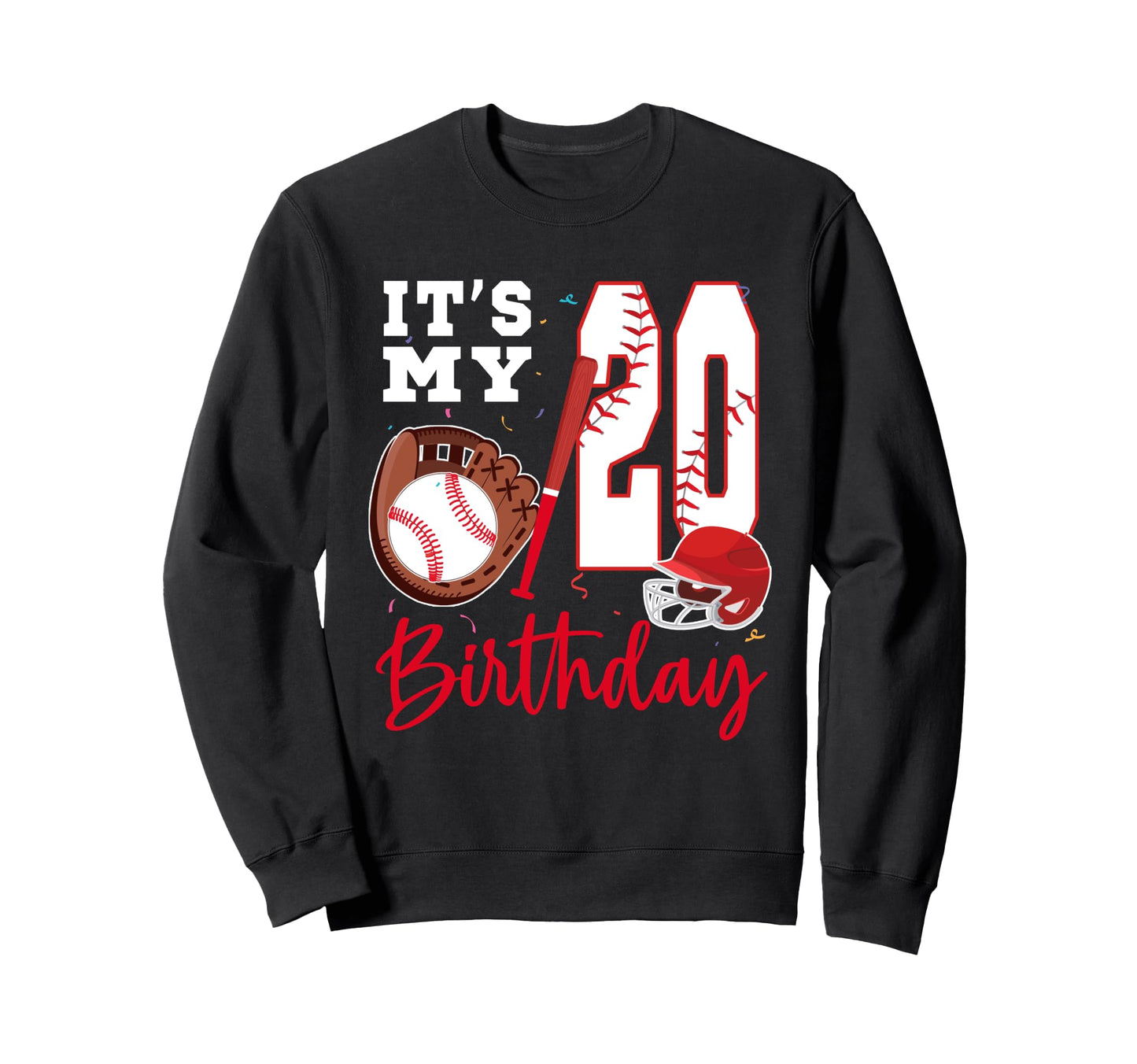 Its My 20Th Birthday 20 Year Sweatshirt - Casual Everyday Wear for Adults - T-Shirt, Sweatshirt, Hoodie