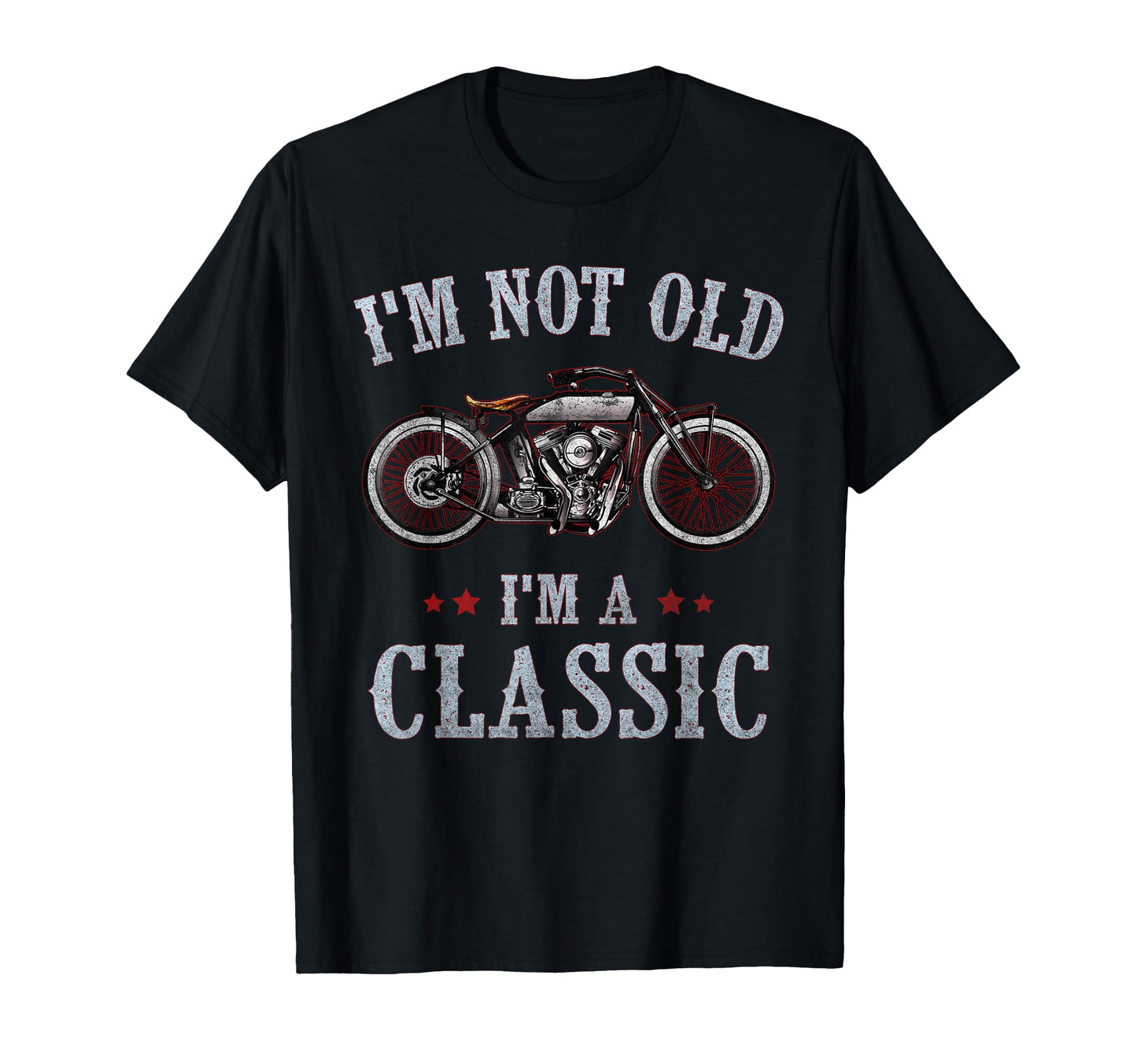 Im Not Old Im Motorcycle Bike Gift T-Shirt - Graphic Print Unisex - T-Shirt, Sweatshirt, Hoodie