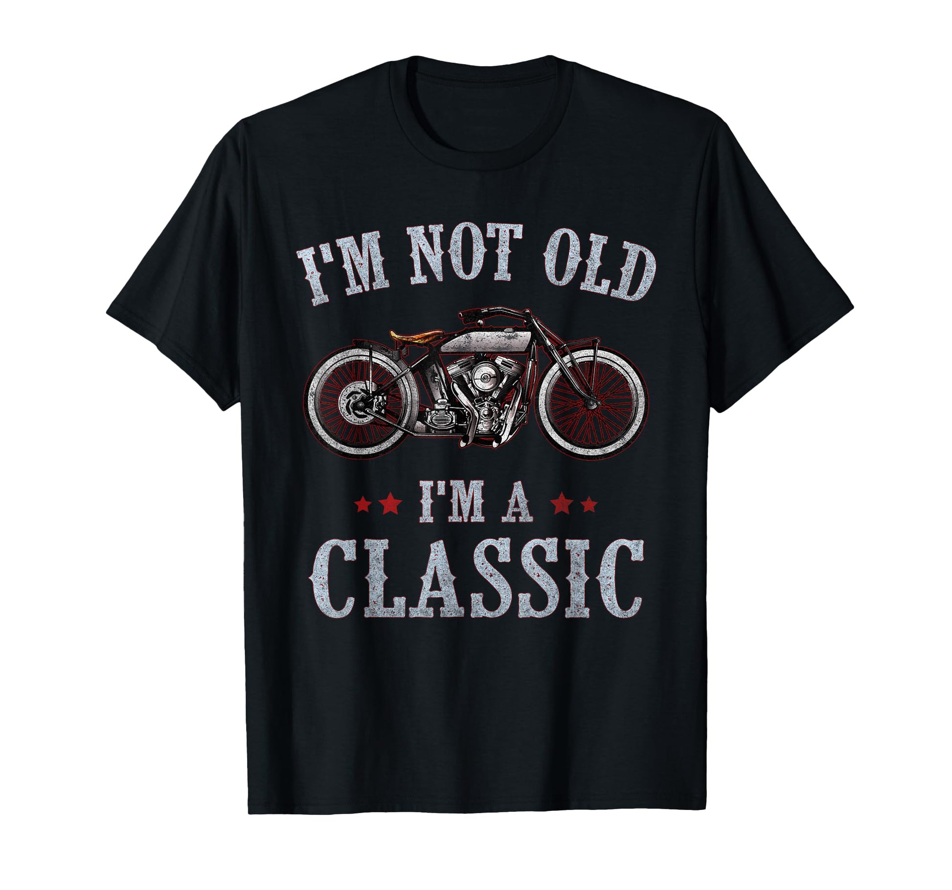 Im Not Old Im Motorcycle Bike Gift T-Shirt - Graphic Print Unisex - T-Shirt, Sweatshirt, Hoodie