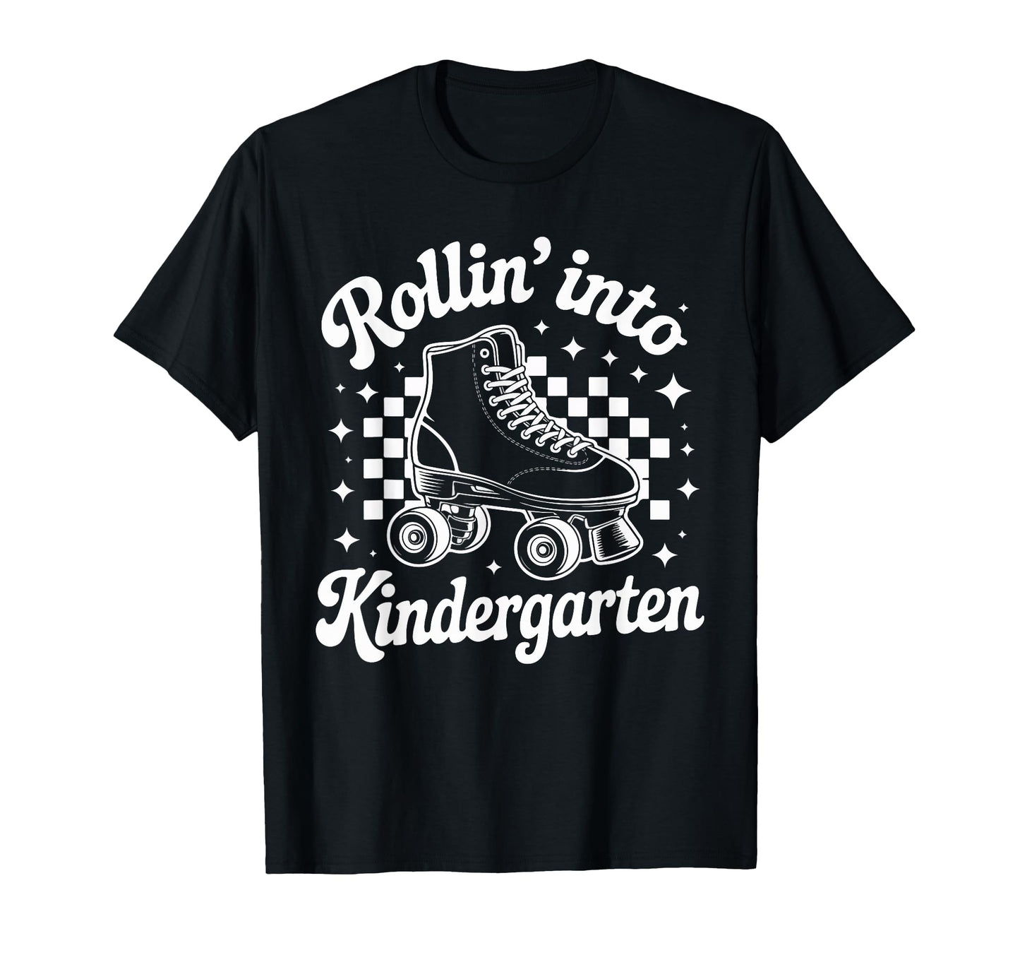 Rollin Into Kindergarten Roller Skate T-Shirt - Novelty Apparel Unisex - T-Shirt, Sweatshirt, Hoodie