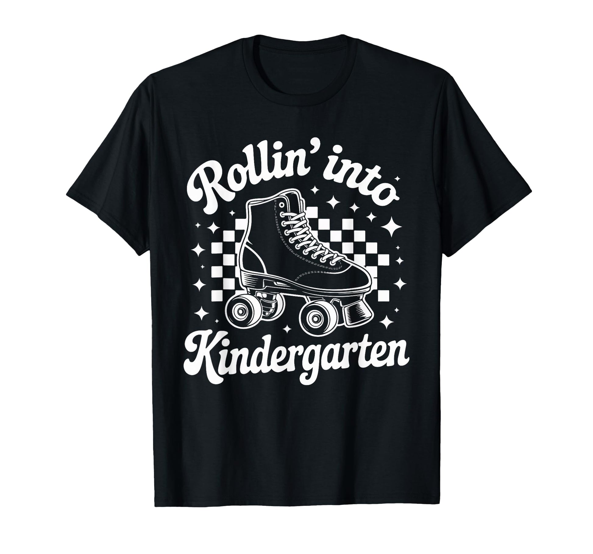 Rollin Into Kindergarten Roller Skate T-Shirt - Novelty Apparel Unisex - T-Shirt, Sweatshirt, Hoodie