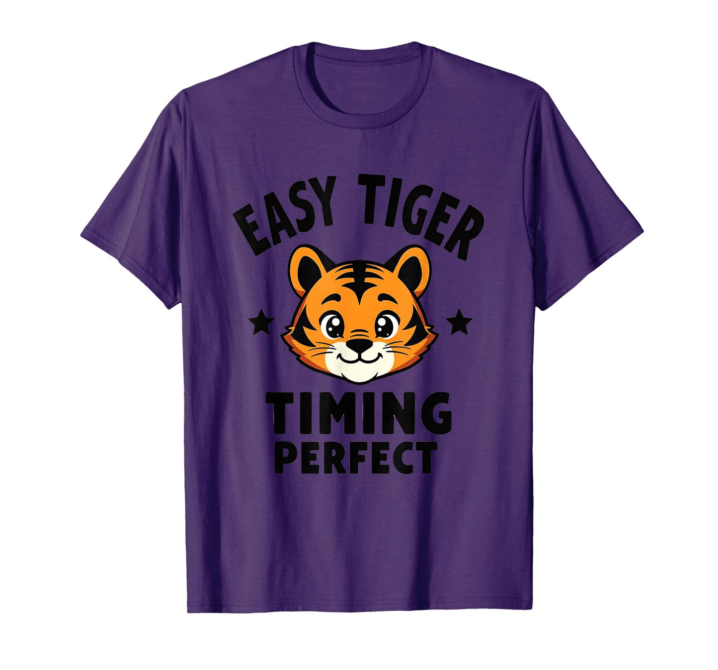 Easy Tiger Timing Typography T-Shirt - Graphic Print for Adults - T-Shirt, Sweatshirt, Hoodie