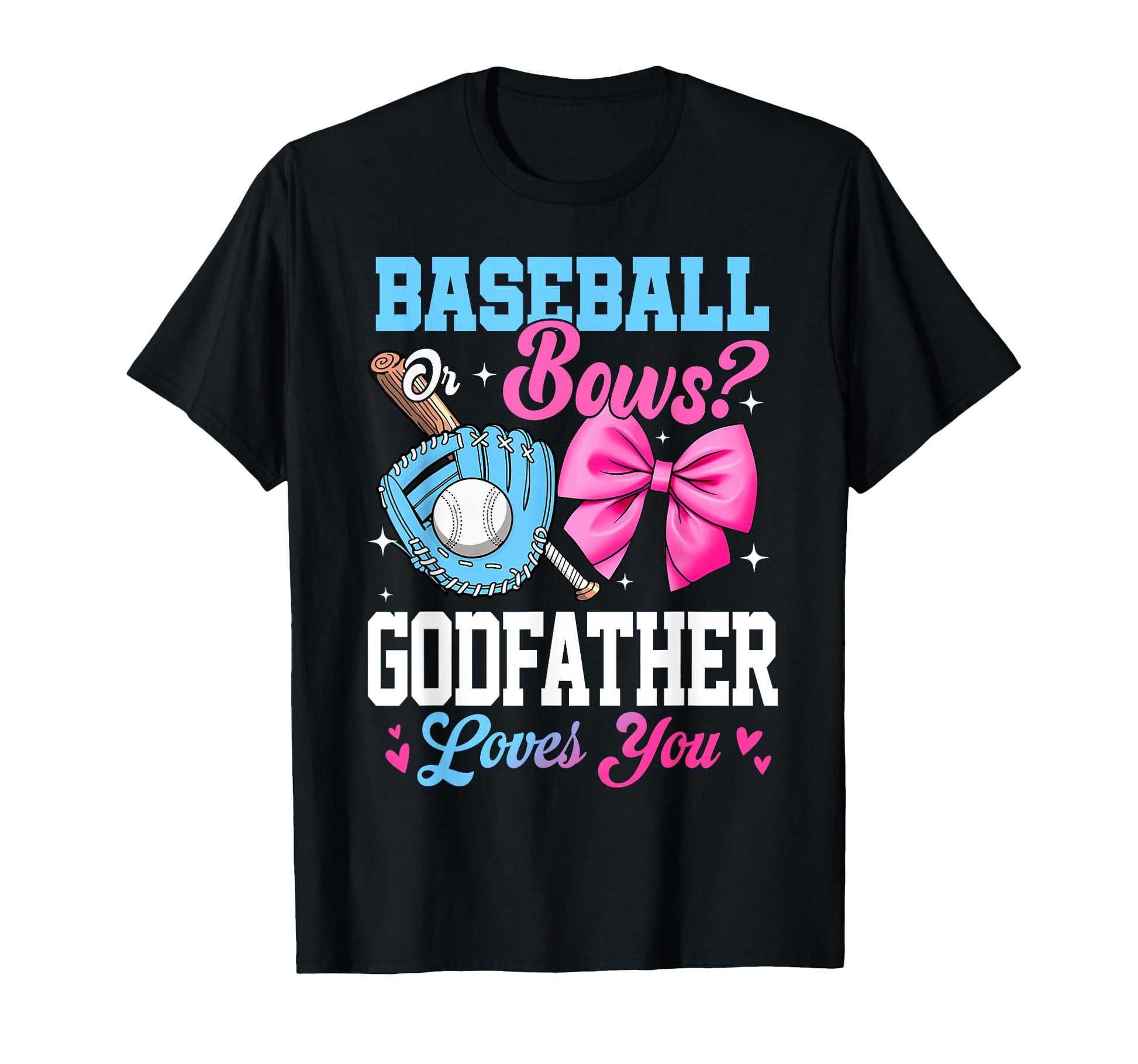 Baseball Or Bows Your Godfather T-Shirt - Casual Everyday Wear for Adults - T-Shirt, Sweatshirt, Hoodie