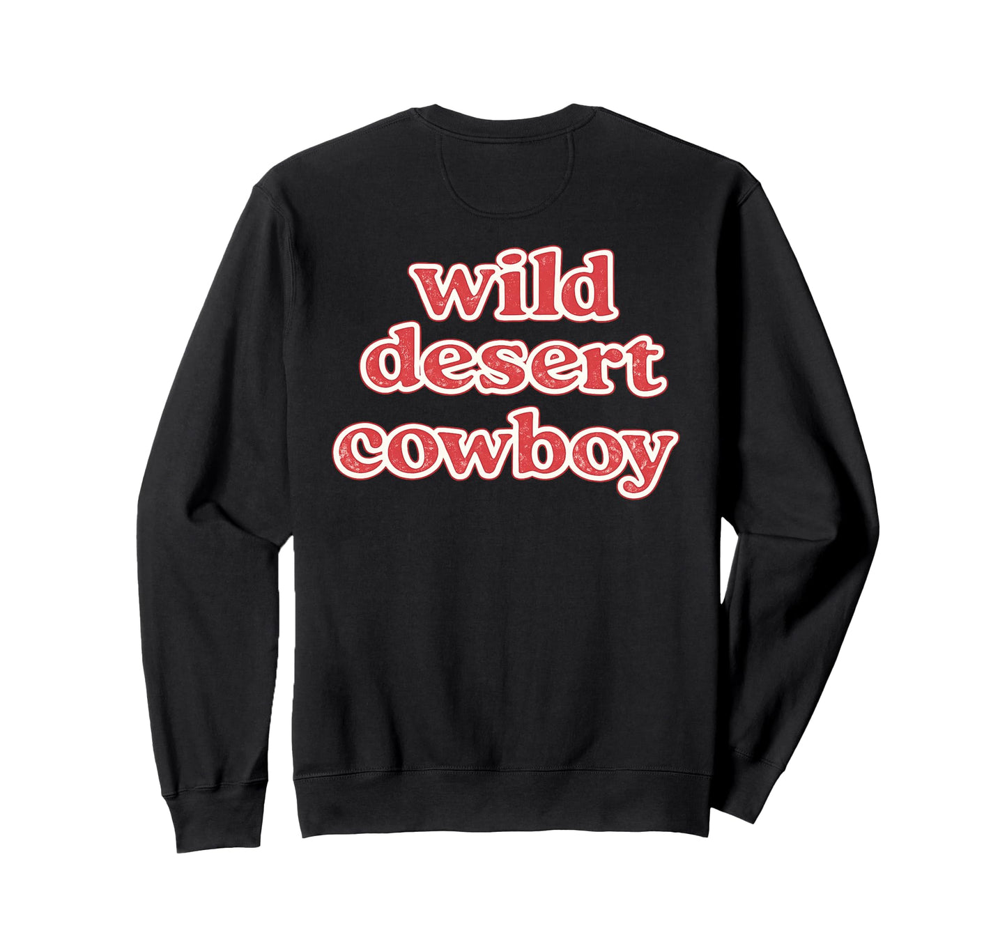 Wild Desert Cowboy Western Sweatshirt - Casual Everyday Wear Men Women - T-Shirt, Sweatshirt, Hoodie