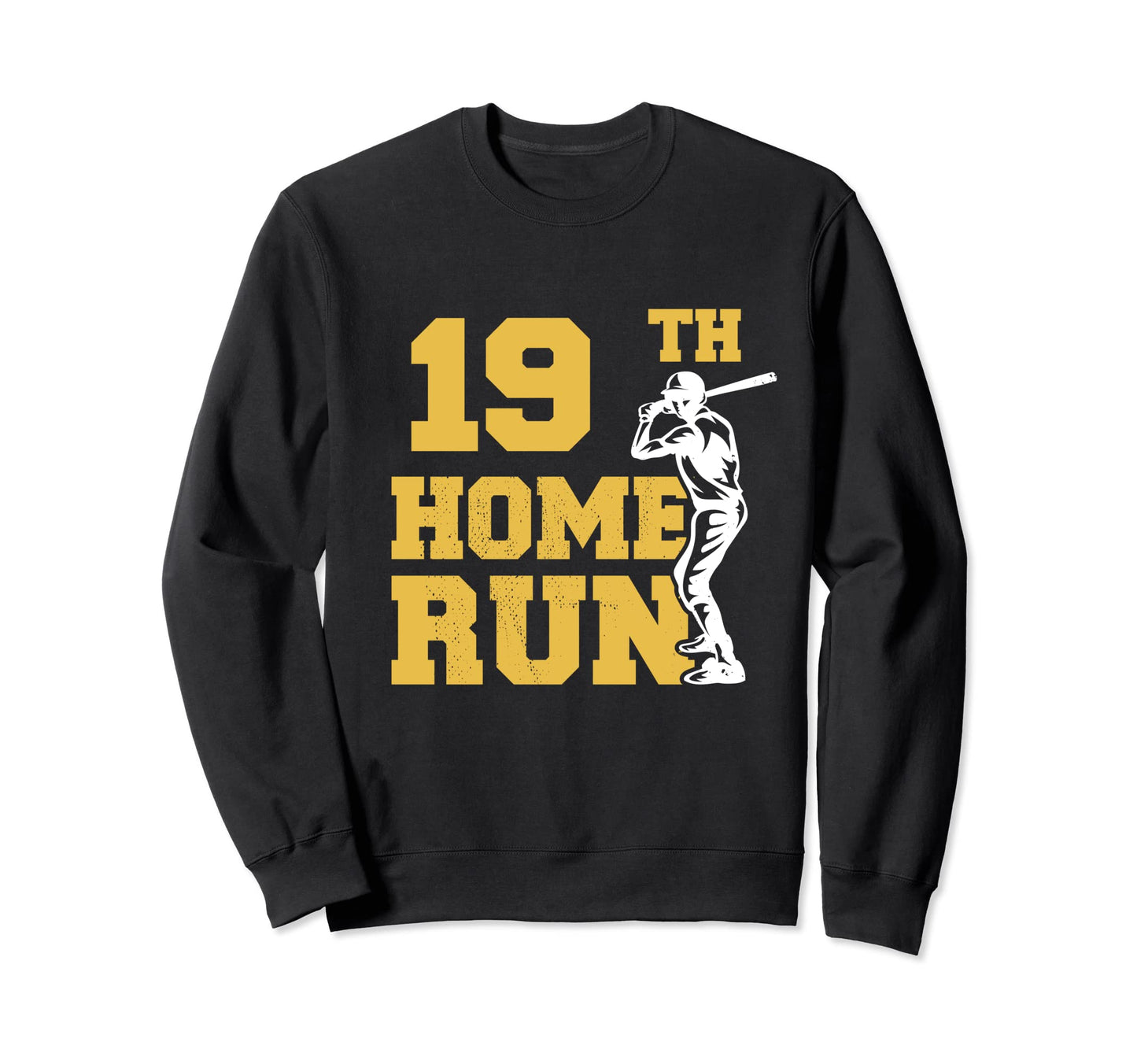 19Th Home Run Baseball Funny Sweatshirt - Fun Novelty Design for Adults - T-Shirt, Sweatshirt, Hoodie