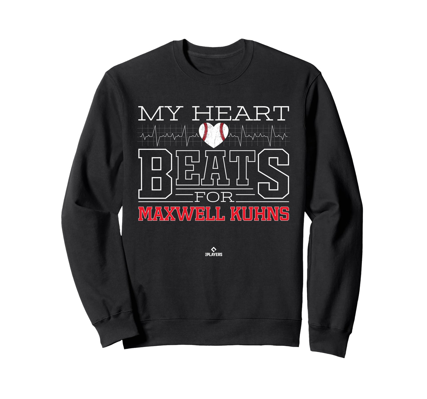 My Heart Beats Maxwell Kuhns Sweatshirt - Fun Novelty Design Unisex - T-Shirt, Sweatshirt, Hoodie