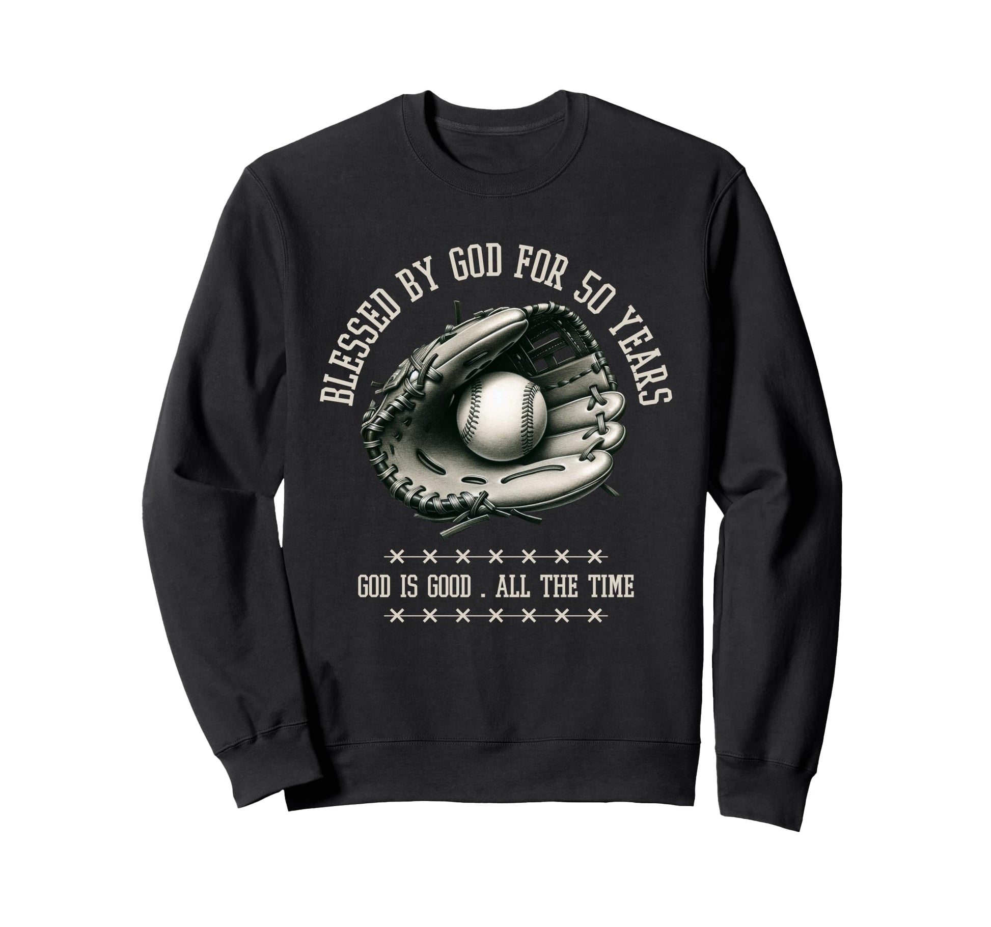 Blessed God 50 Years Old Baseball 50Th Sweatshirt - Novelty Apparel Unisex - T-Shirt, Sweatshirt, Hoodie