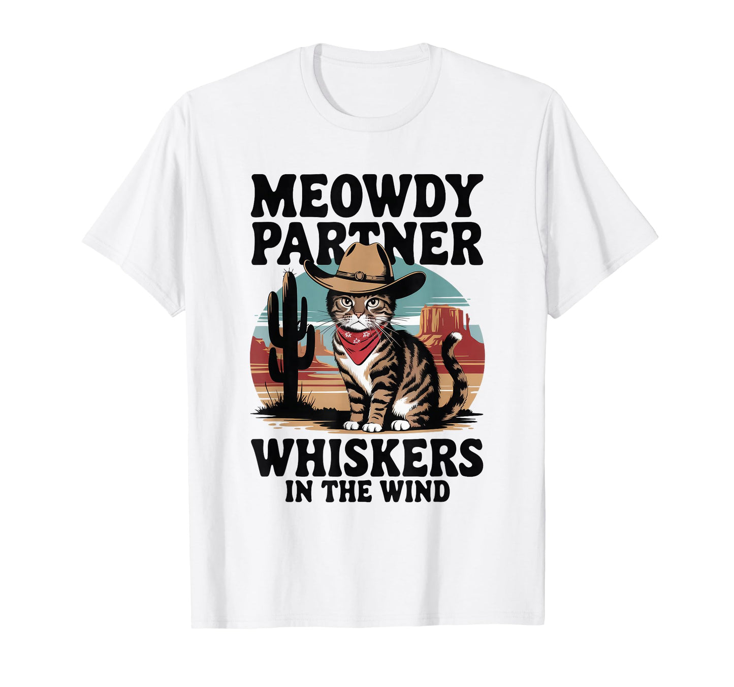 Meowdy Partner Whiskers Wind Cowboy T-Shirt - Aesthetic Graphic Unisex - T-Shirt, Sweatshirt, Hoodie
