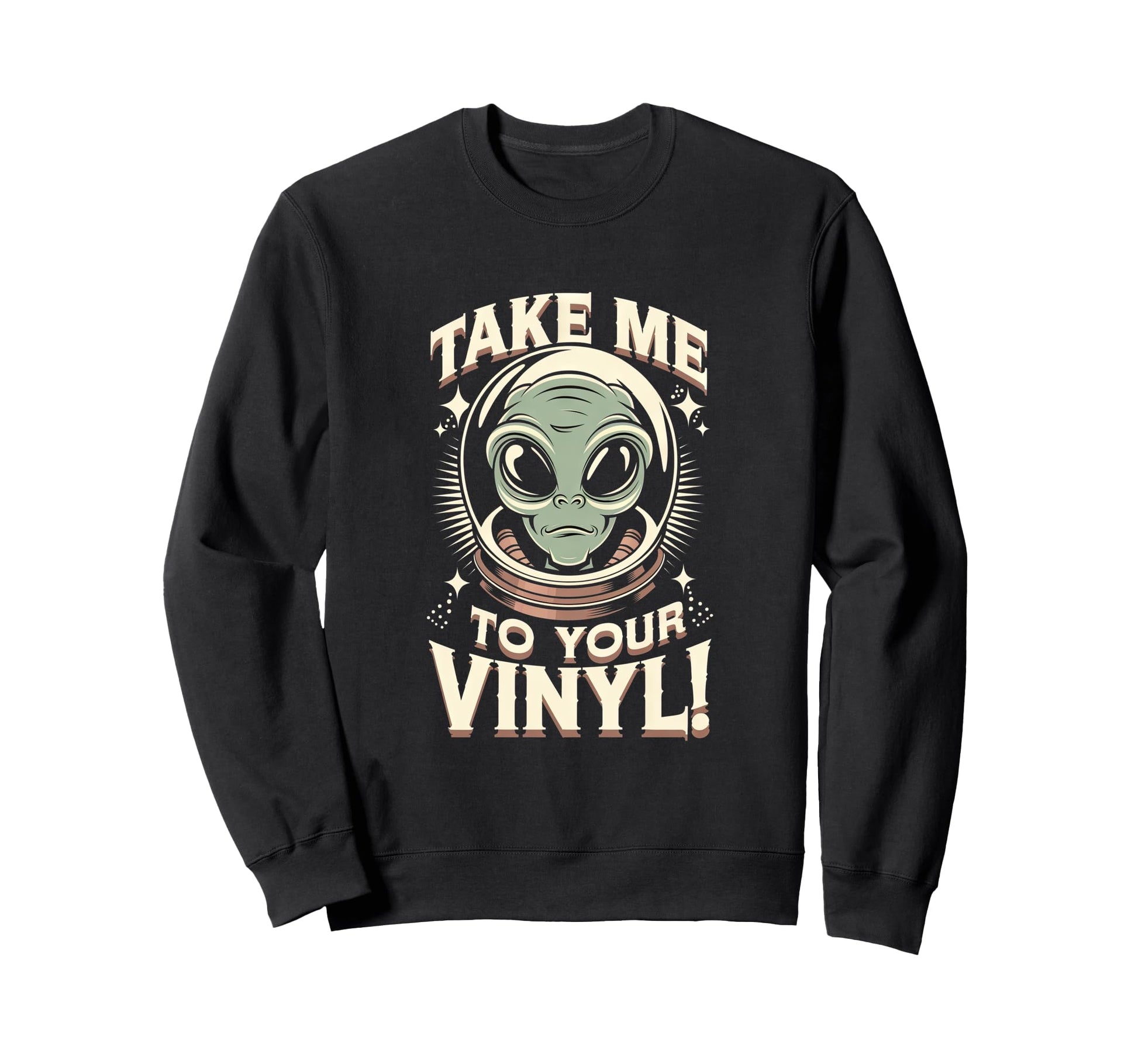 Take Me To Your Vinyl Funny Alien Sweatshirt - Minimalist Print Men Women - T-Shirt, Sweatshirt, Hoodie