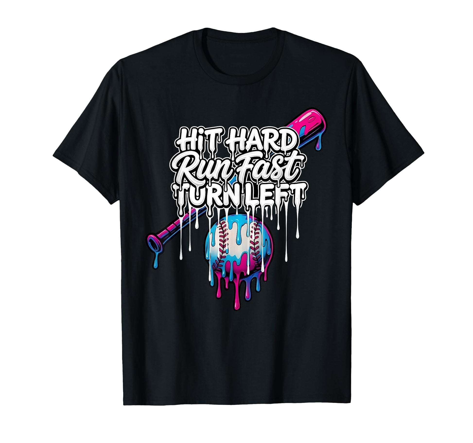 Hit Hard Run Fast Turn Left Baseball T-Shirt - Unique Graphic Men Women - T-Shirt, Sweatshirt, Hoodie