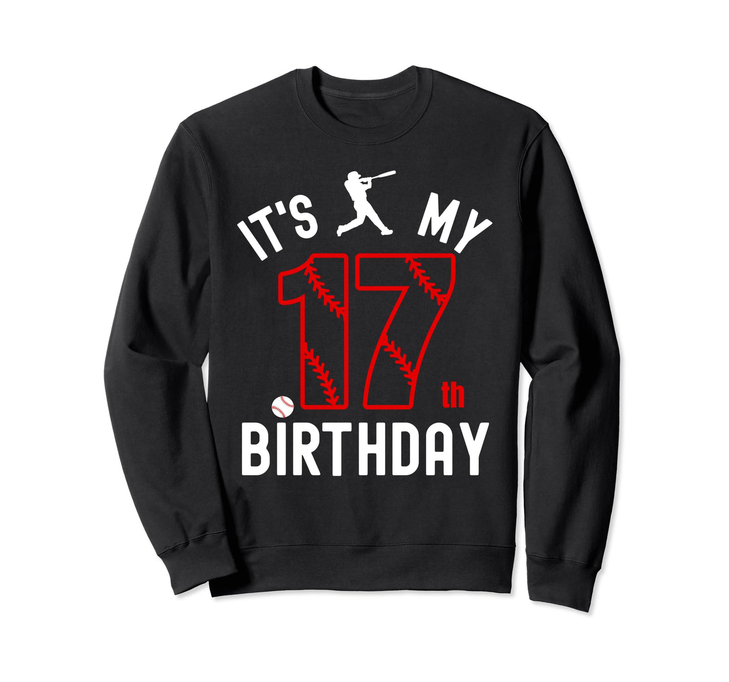 17 Year Old Happy Birthday Sweatshirt - Casual Everyday Wear for Adults - T-Shirt, Sweatshirt, Hoodie