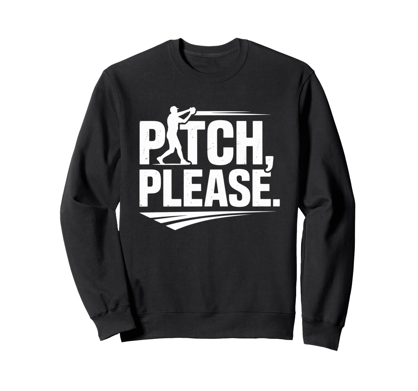 Pitch Please Funny Baseball Player Sweatshirt - Fun Novelty Design Unisex - T-Shirt, Sweatshirt, Hoodie