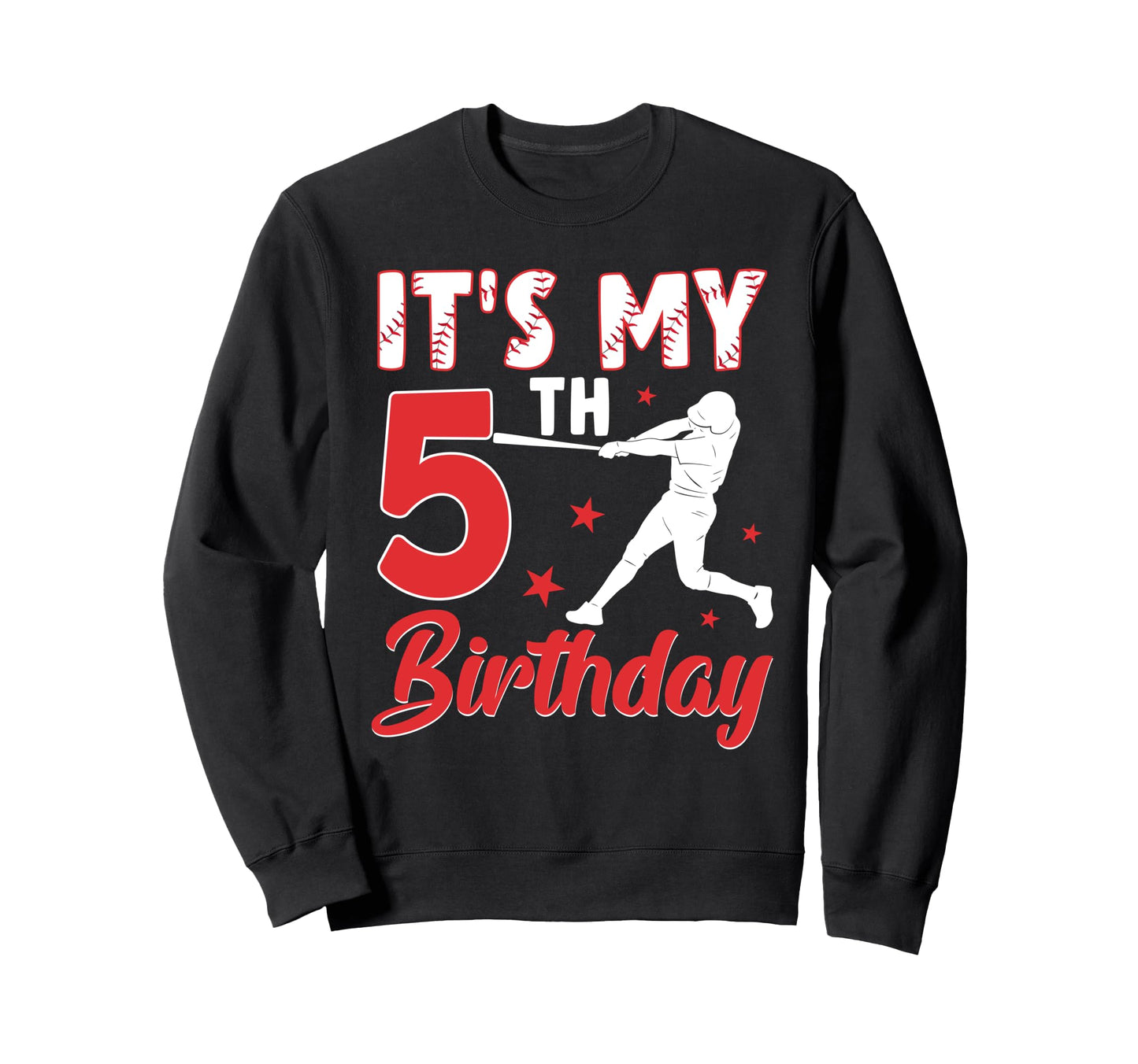 Its My 5Th Birthday Baseball Sweatshirt - Aesthetic Graphic Men Women - T-Shirt, Sweatshirt, Hoodie