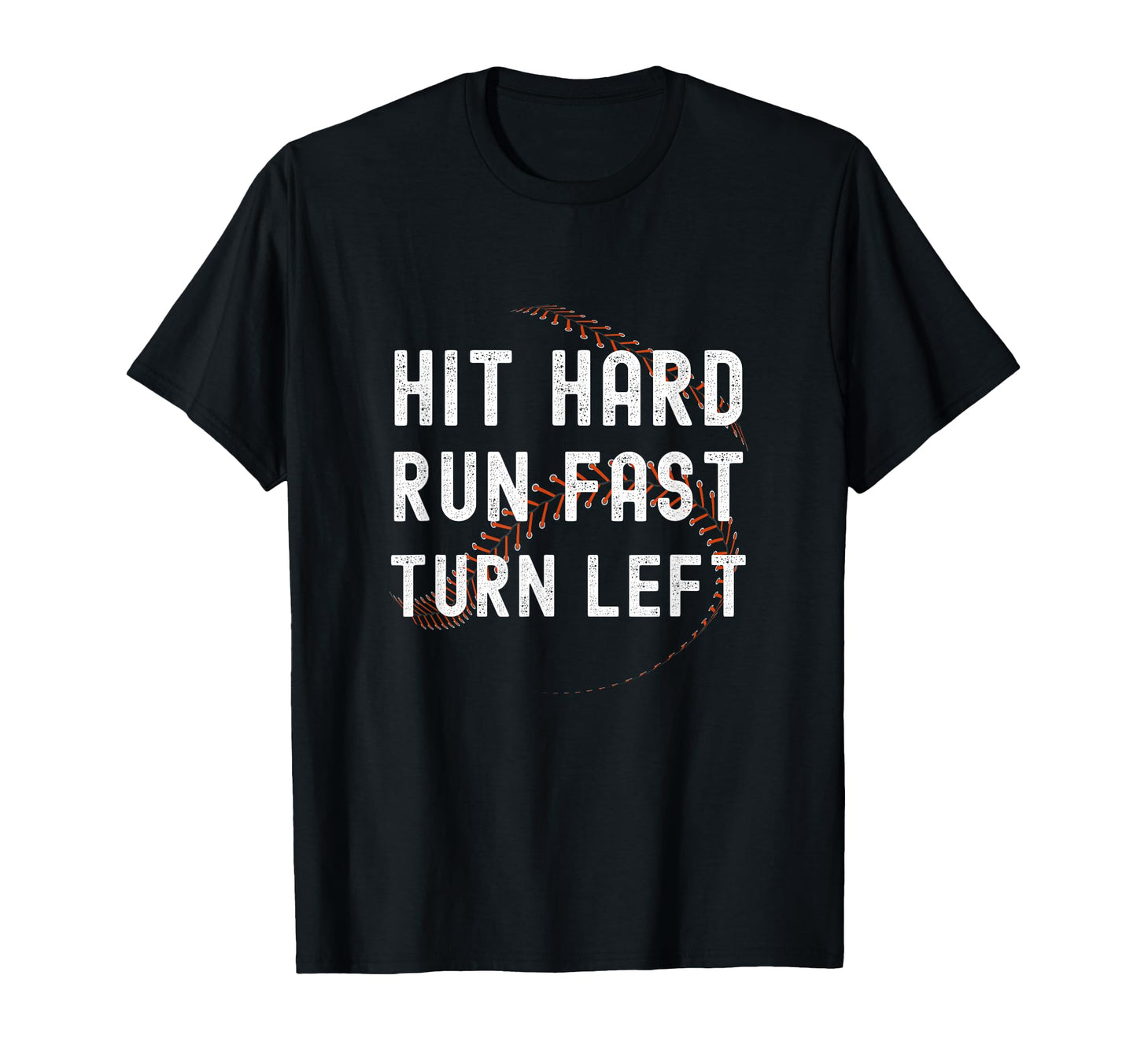 Hit Hard Run Fast Turn Left T-Shirt - Casual Everyday Wear for Adults - T-Shirt, Sweatshirt, Hoodie