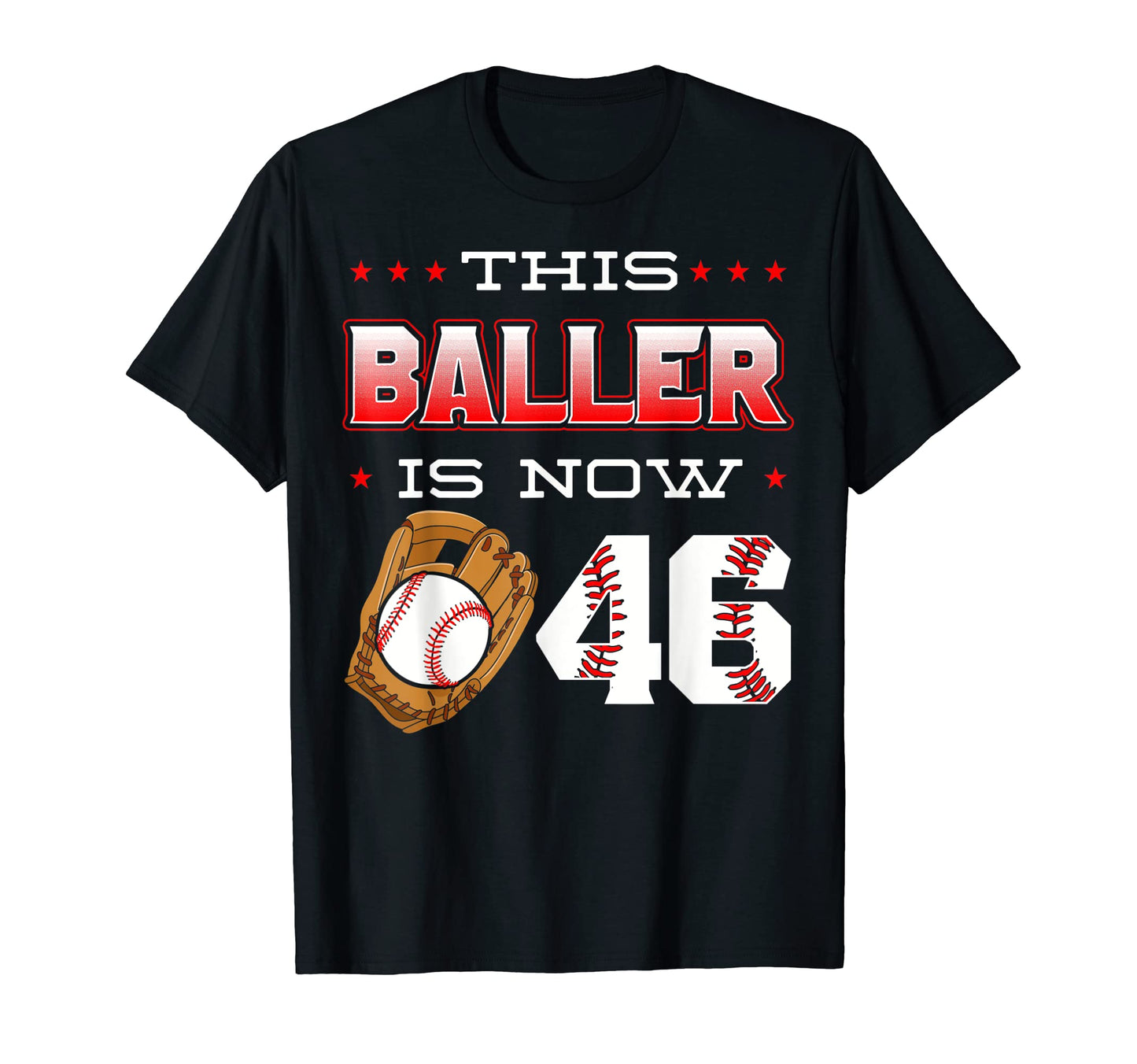 This Baller Is Now 46 Baseball T-Shirt - Custom Art Print Men Women - T-Shirt, Sweatshirt, Hoodie