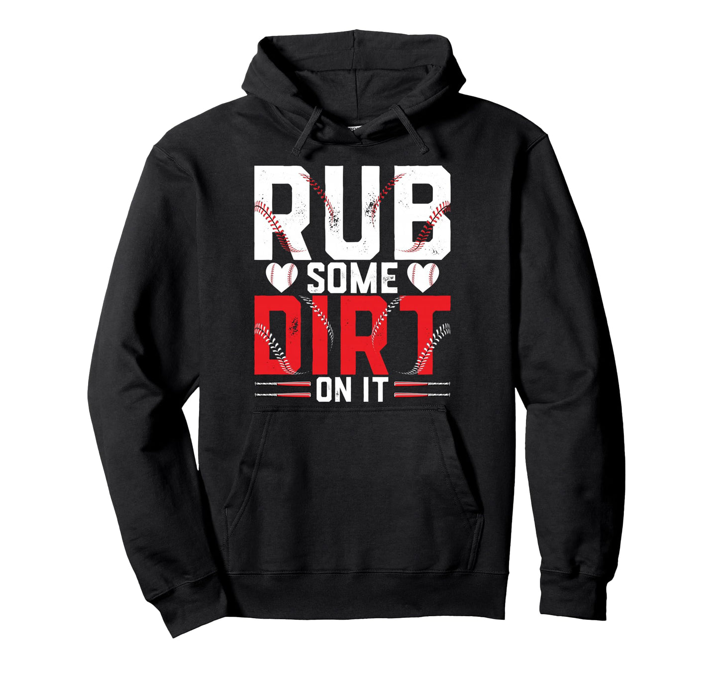 Funny Baseball Lover Rub Some Dirt It Hoodie - Minimalist Print Unisex - T-Shirt, Sweatshirt, Hoodie