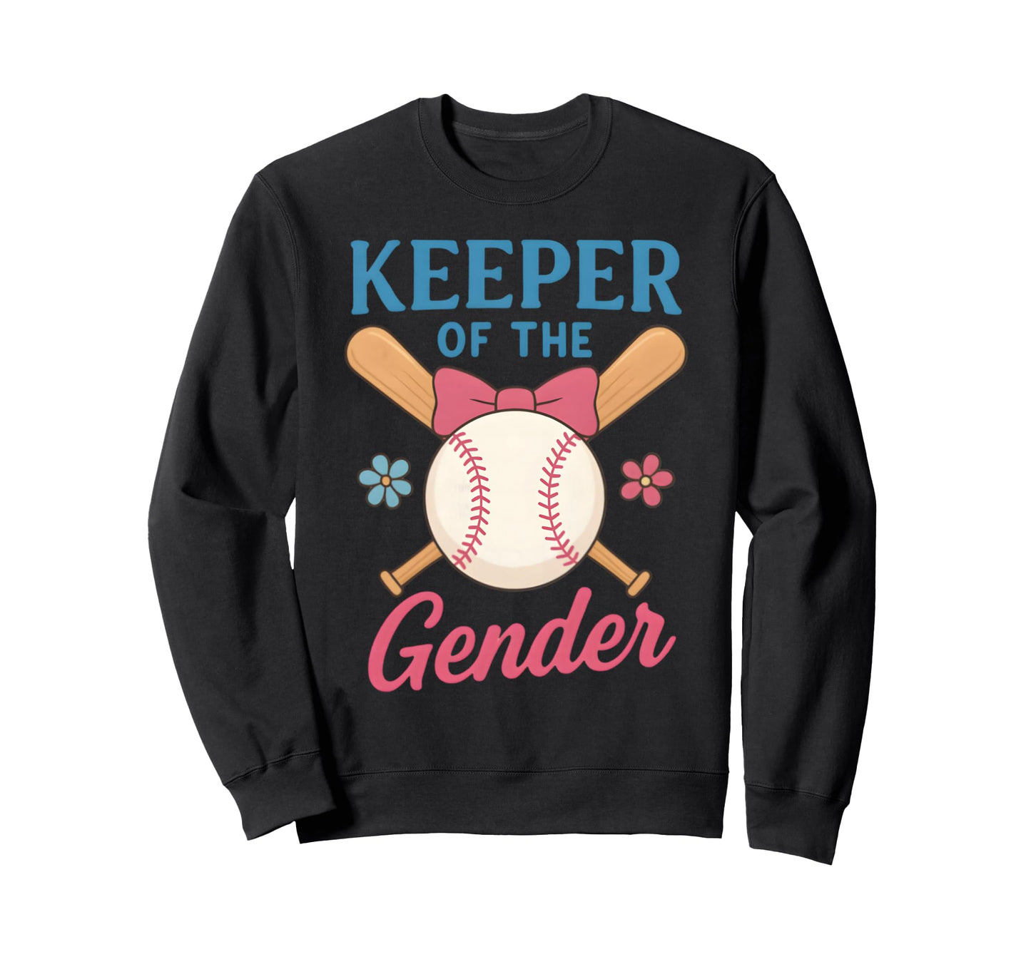 Keeper Gender Baseball Or Bows Sweatshirt - Custom Art Print Men Women - T-Shirt, Sweatshirt, Hoodie