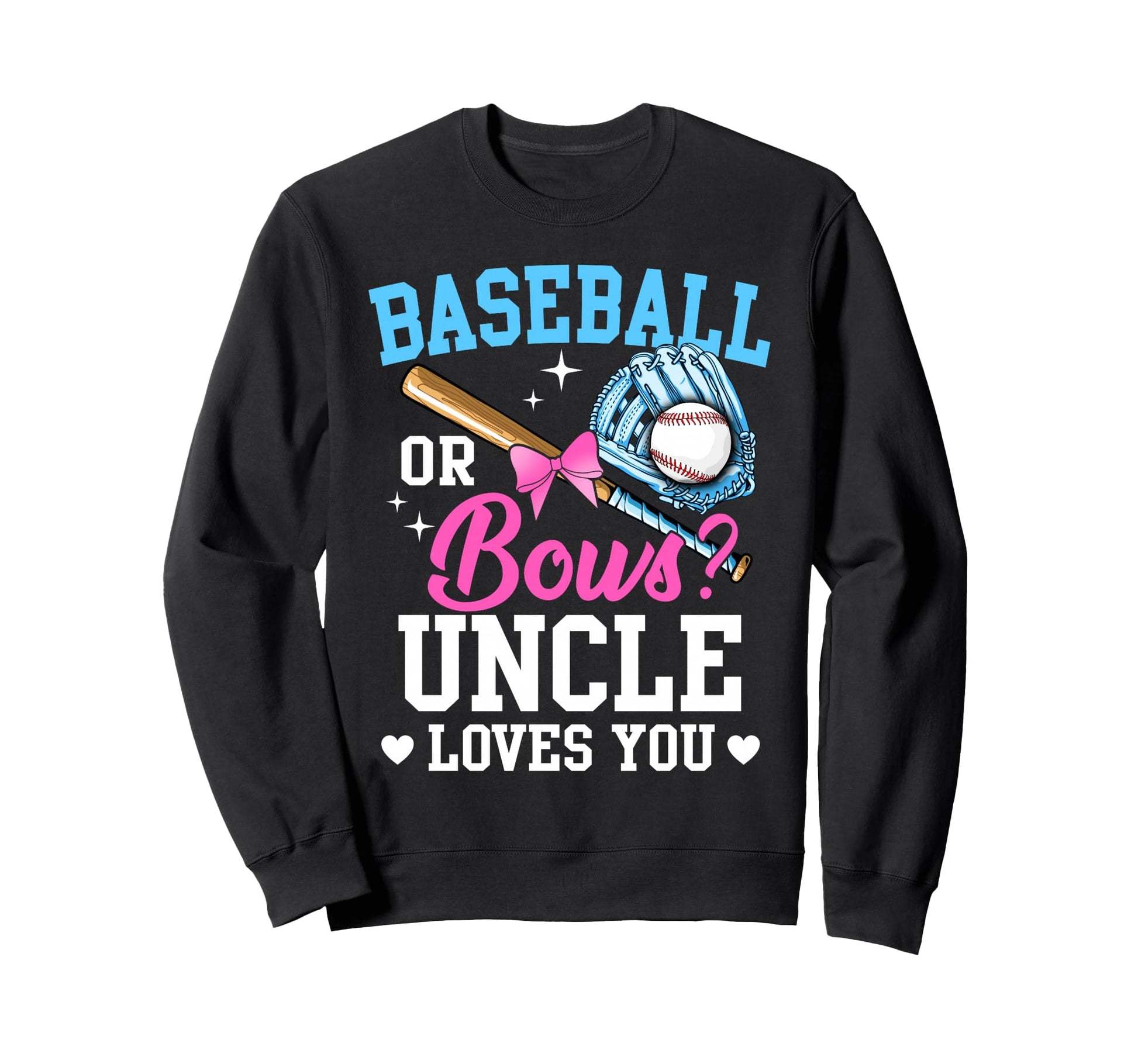 Baseball Or Bows Uncle Loves You Sweatshirt - Aesthetic Graphic for Adults - T-Shirt, Sweatshirt, Hoodie