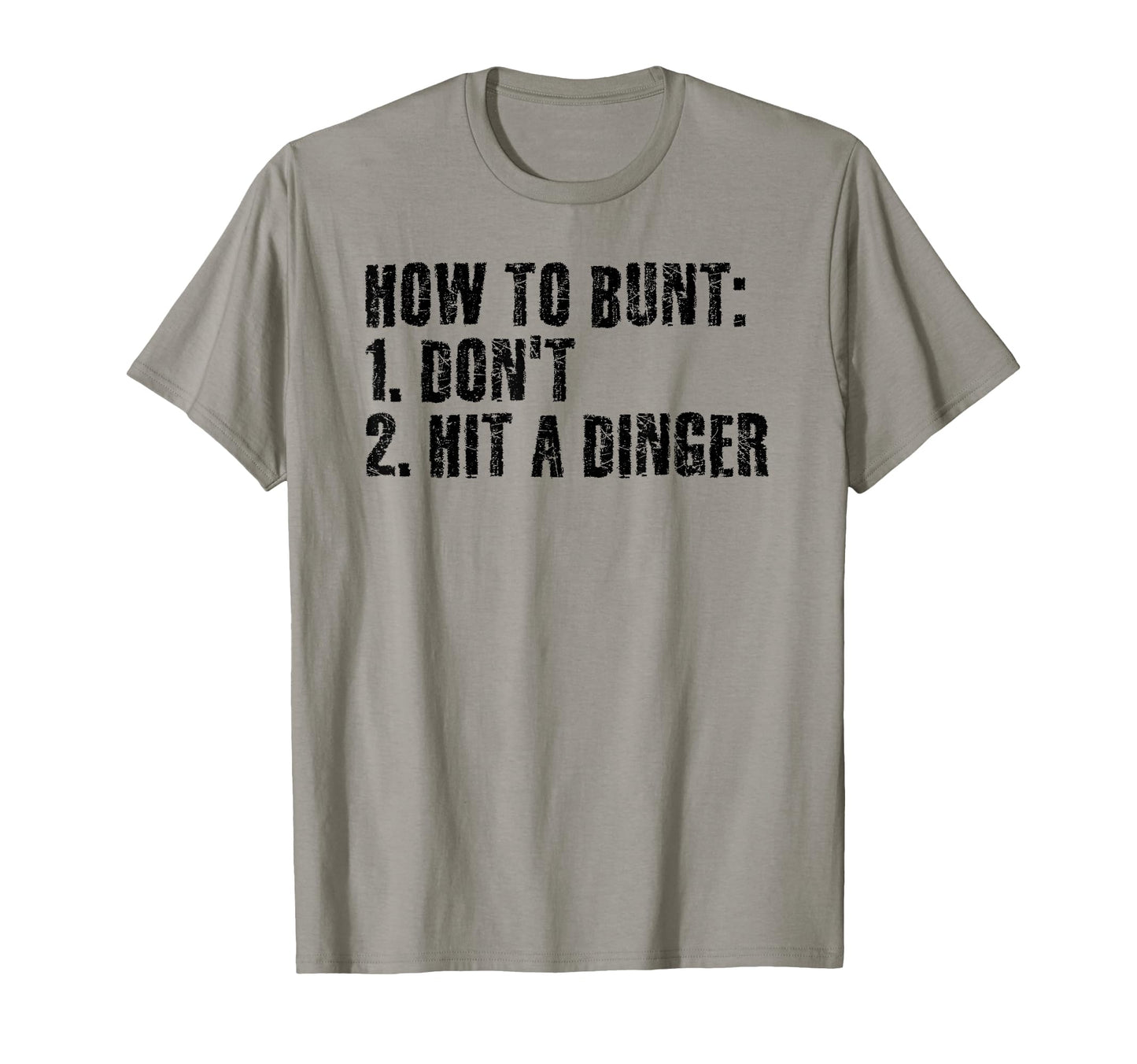 How To Bunt Dont Hit Dinger Funny T-Shirt - Trendy Graphic for Adults - T-Shirt, Sweatshirt, Hoodie