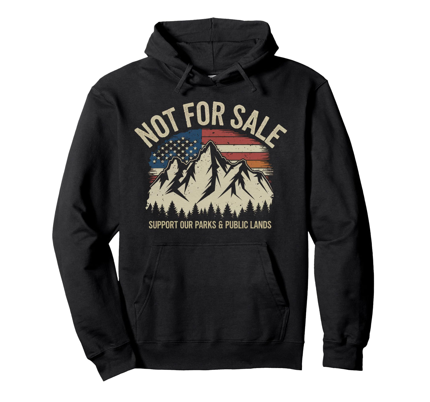 Not Sale Protect Our National Park Hoodie - Graphic Print Unisex - T-Shirt, Sweatshirt, Hoodie