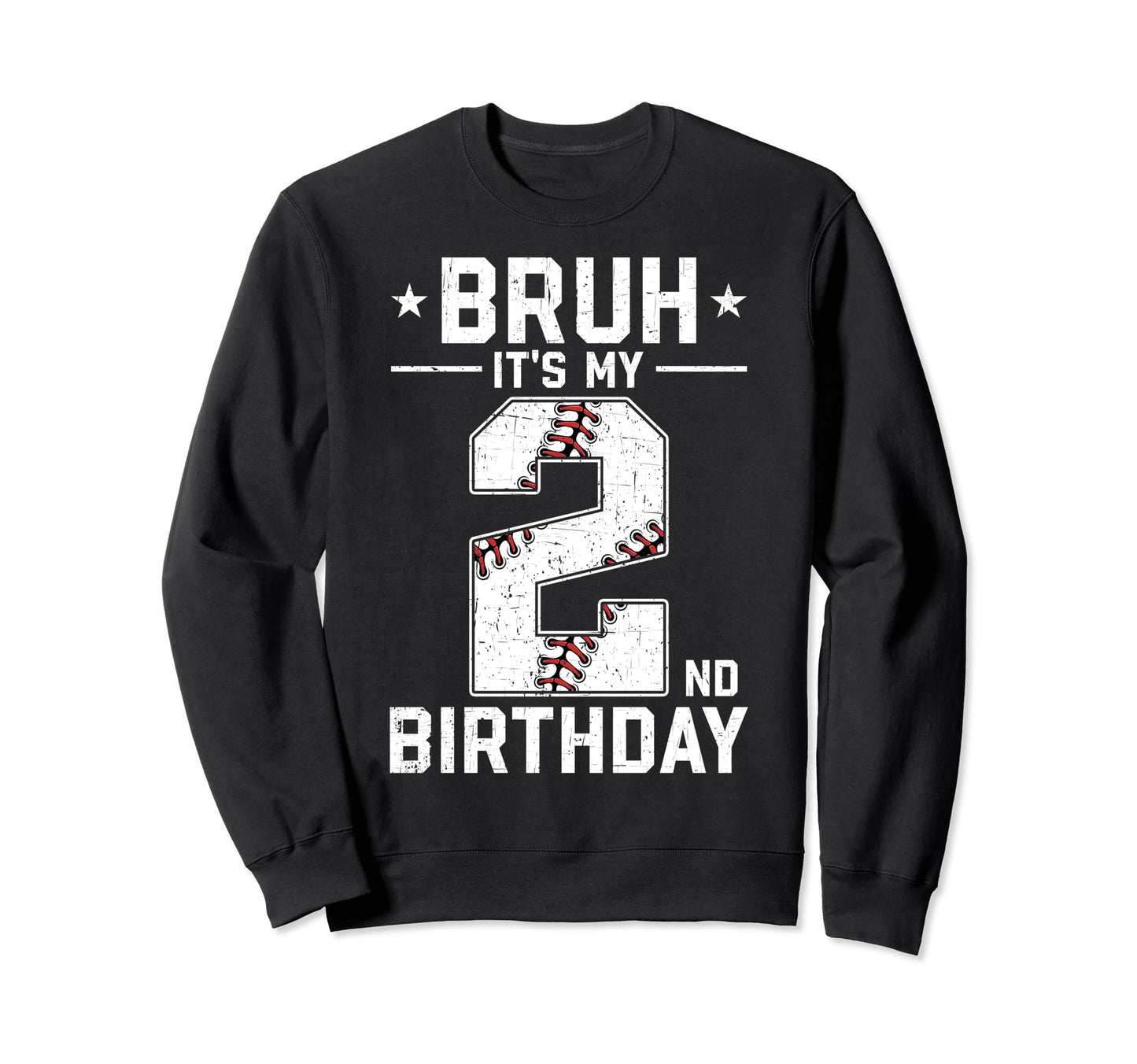 2 Year Old Birthday Baseball Bruh Sweatshirt - Novelty Apparel Men Women - T-Shirt, Sweatshirt, Hoodie