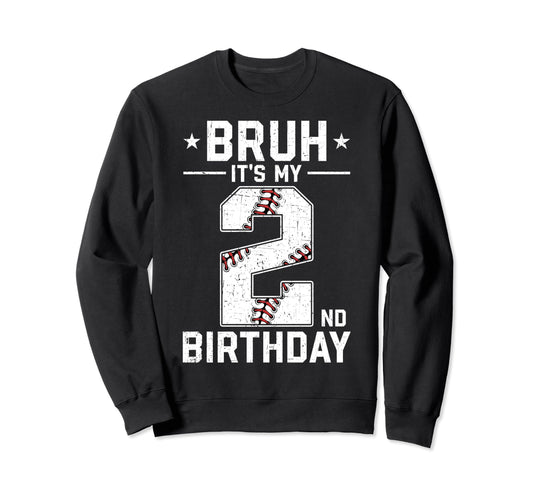 2 Year Old Birthday Baseball Bruh Sweatshirt - Novelty Apparel Men Women - T-Shirt, Sweatshirt, Hoodie