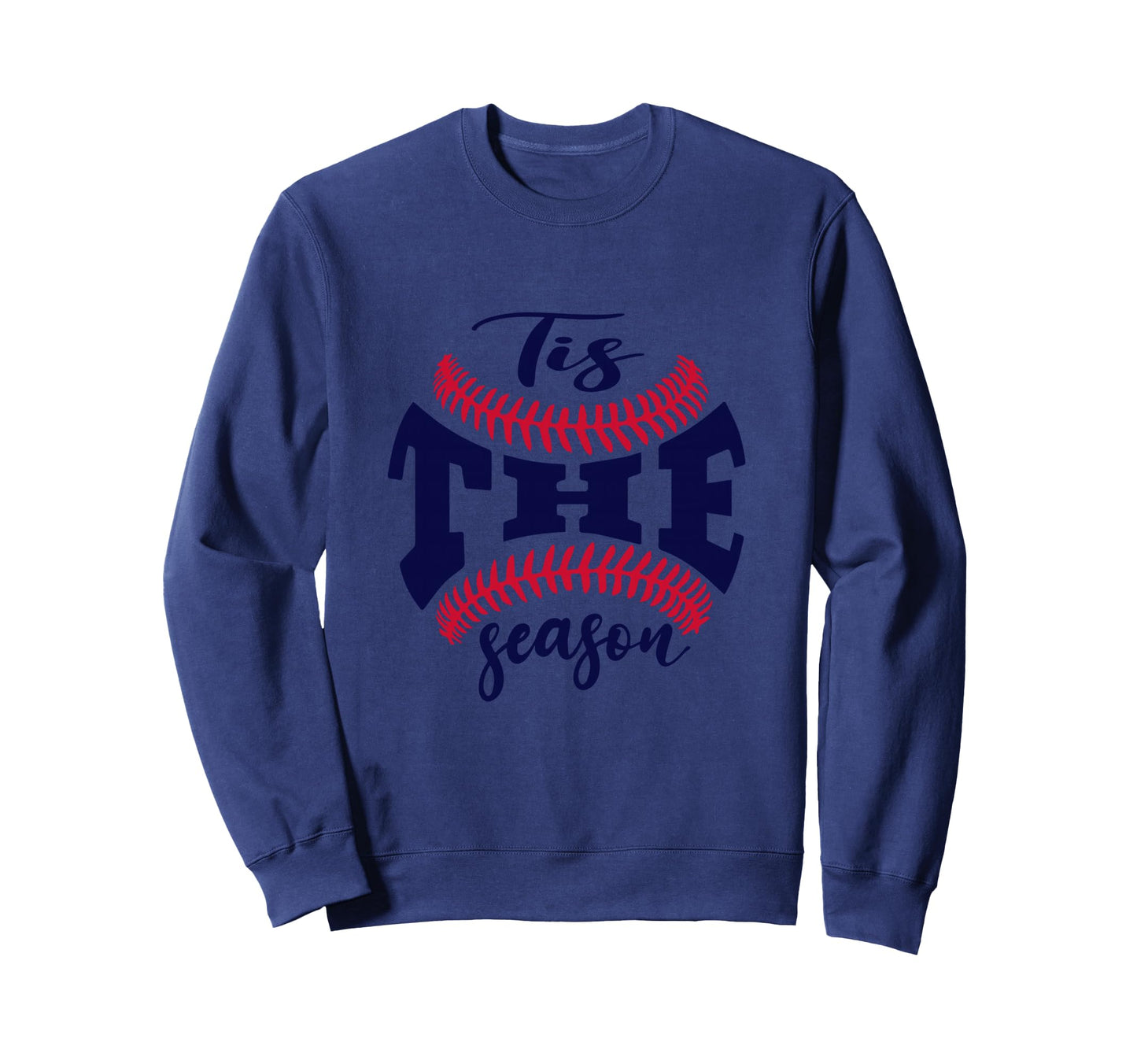 Funny Season Baseball Is My Favorite Sweatshirt - Unique Graphic Unisex - T-Shirt, Sweatshirt, Hoodie