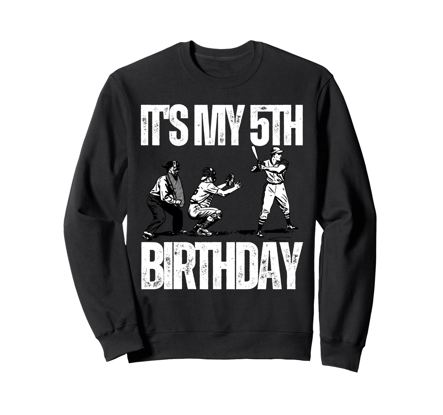 Its My 5Th Birthday Baseball Sweatshirt - Custom Art Print Men Women - T-Shirt, Sweatshirt, Hoodie