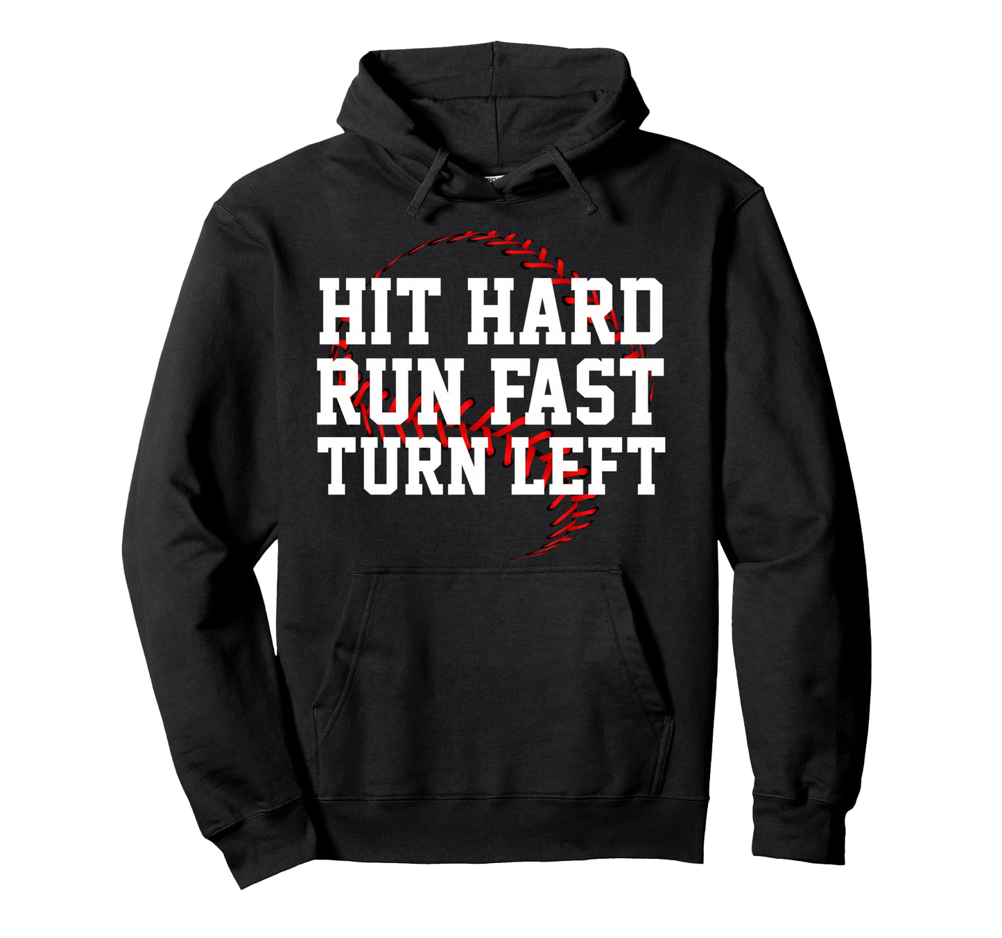Hit Hard Run Fast Turn Left Funny Hoodie - Casual Everyday Wear Unisex - T-Shirt, Sweatshirt, Hoodie