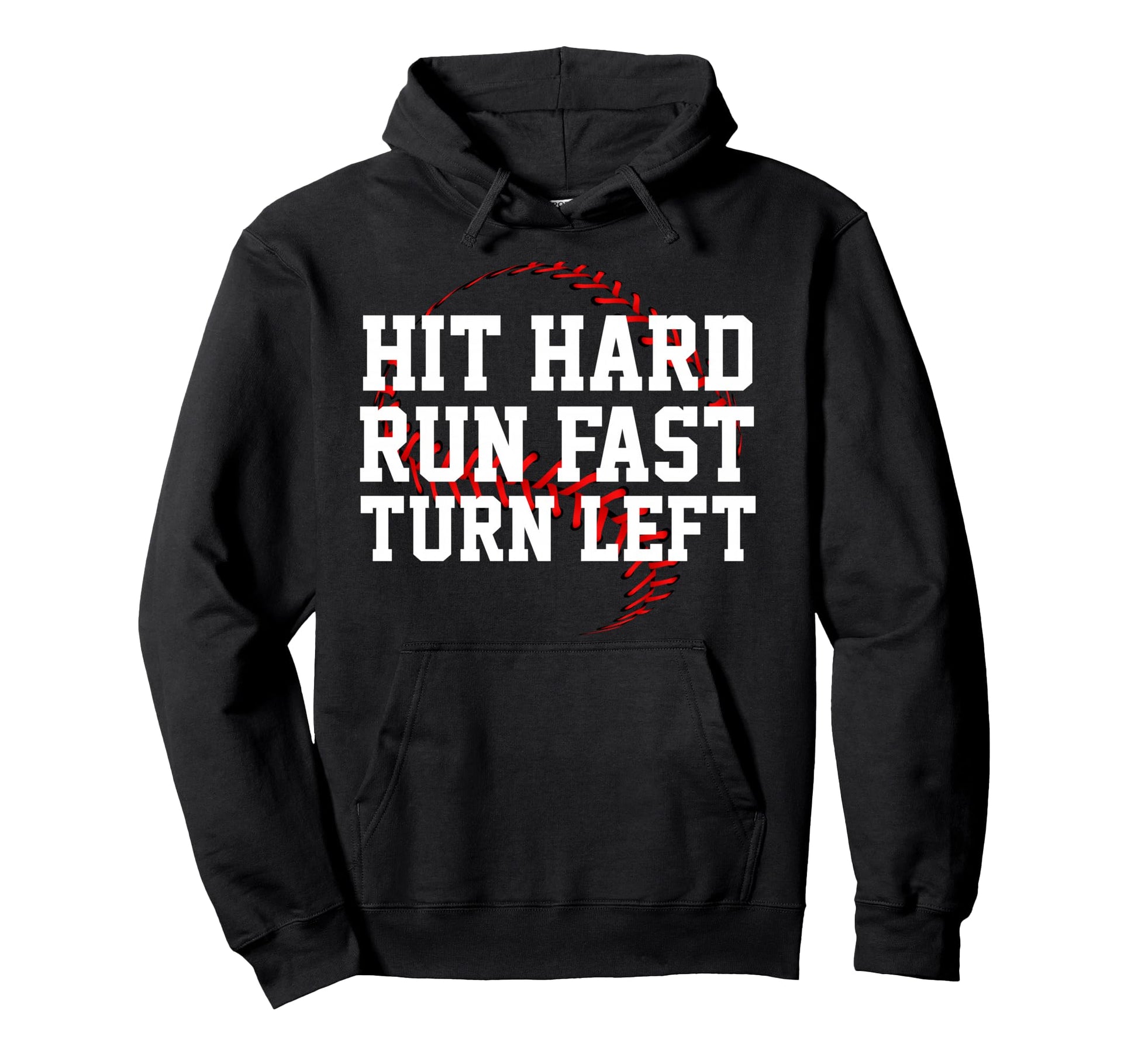 Hit Hard Run Fast Turn Left Funny Hoodie - Casual Everyday Wear Unisex - T-Shirt, Sweatshirt, Hoodie