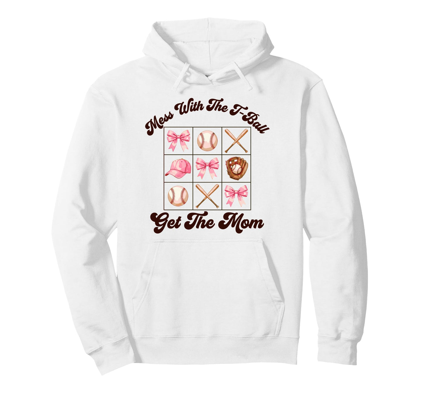 Mess T Ball Get Mom Softball Funny Hoodie - Trendy Graphic Unisex - T-Shirt, Sweatshirt, Hoodie