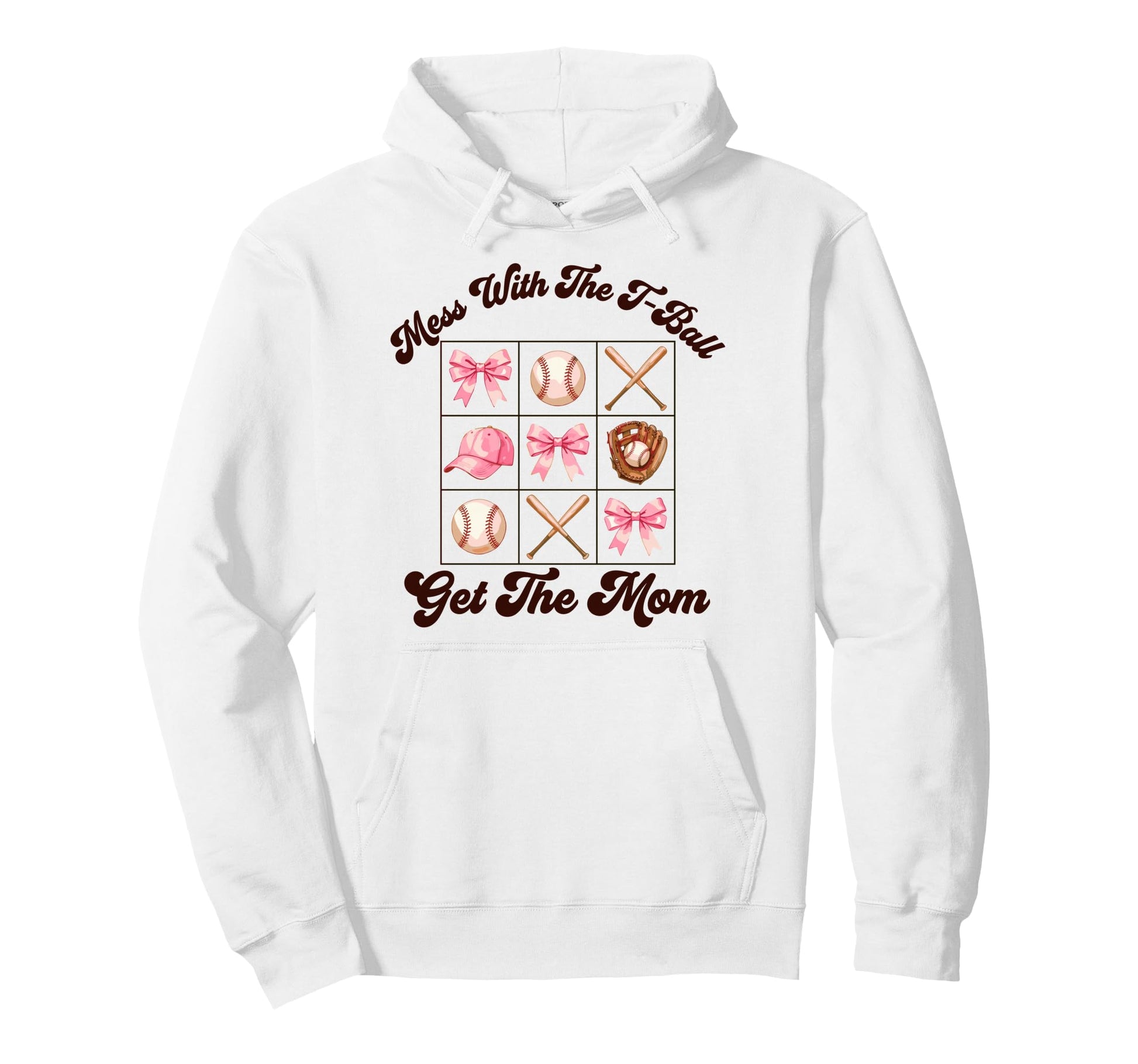 Mess T Ball Get Mom Softball Funny Hoodie - Trendy Graphic Unisex - T-Shirt, Sweatshirt, Hoodie