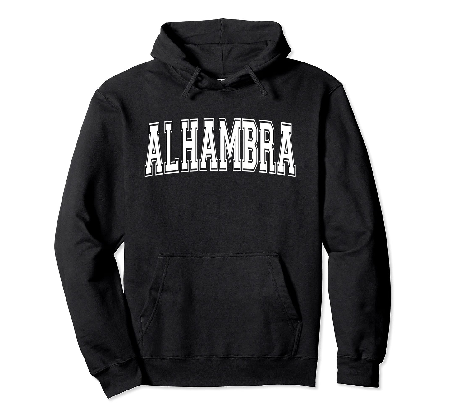 Alhambra Ca California Usa Sports Hoodie - Casual Everyday Wear for Adults - T-Shirt, Sweatshirt, Hoodie