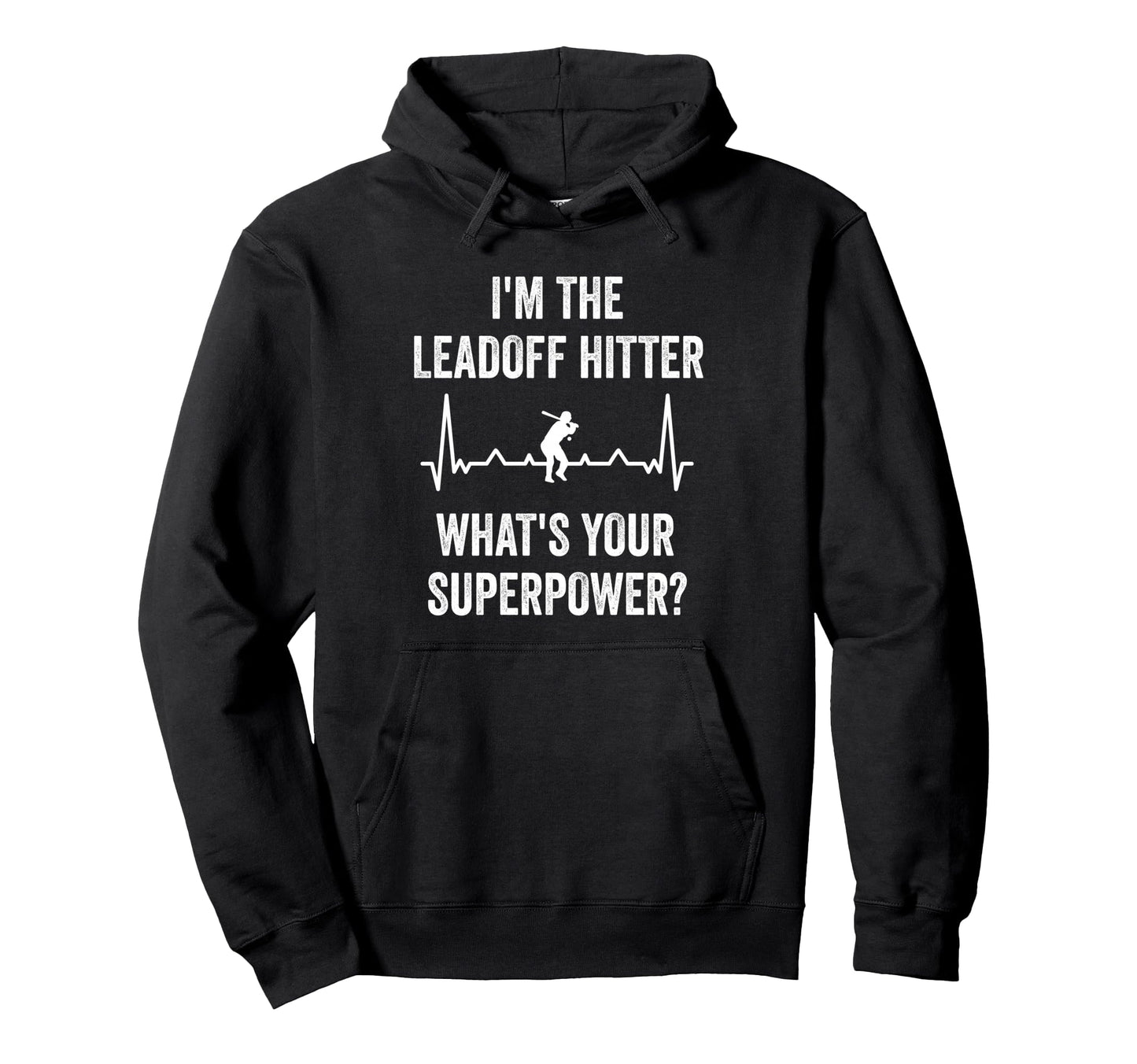 Funny Baseball Leadoff Hitter Whats Your Hoodie - Graphic Print Men Women - T-Shirt, Sweatshirt, Hoodie