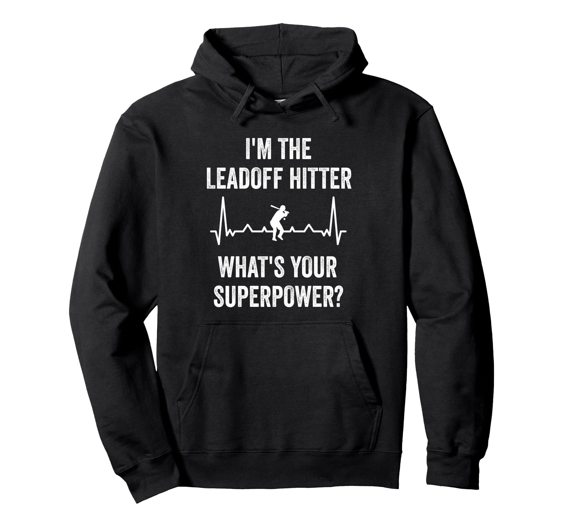 Funny Baseball Leadoff Hitter Whats Your Hoodie - Graphic Print Men Women - T-Shirt, Sweatshirt, Hoodie