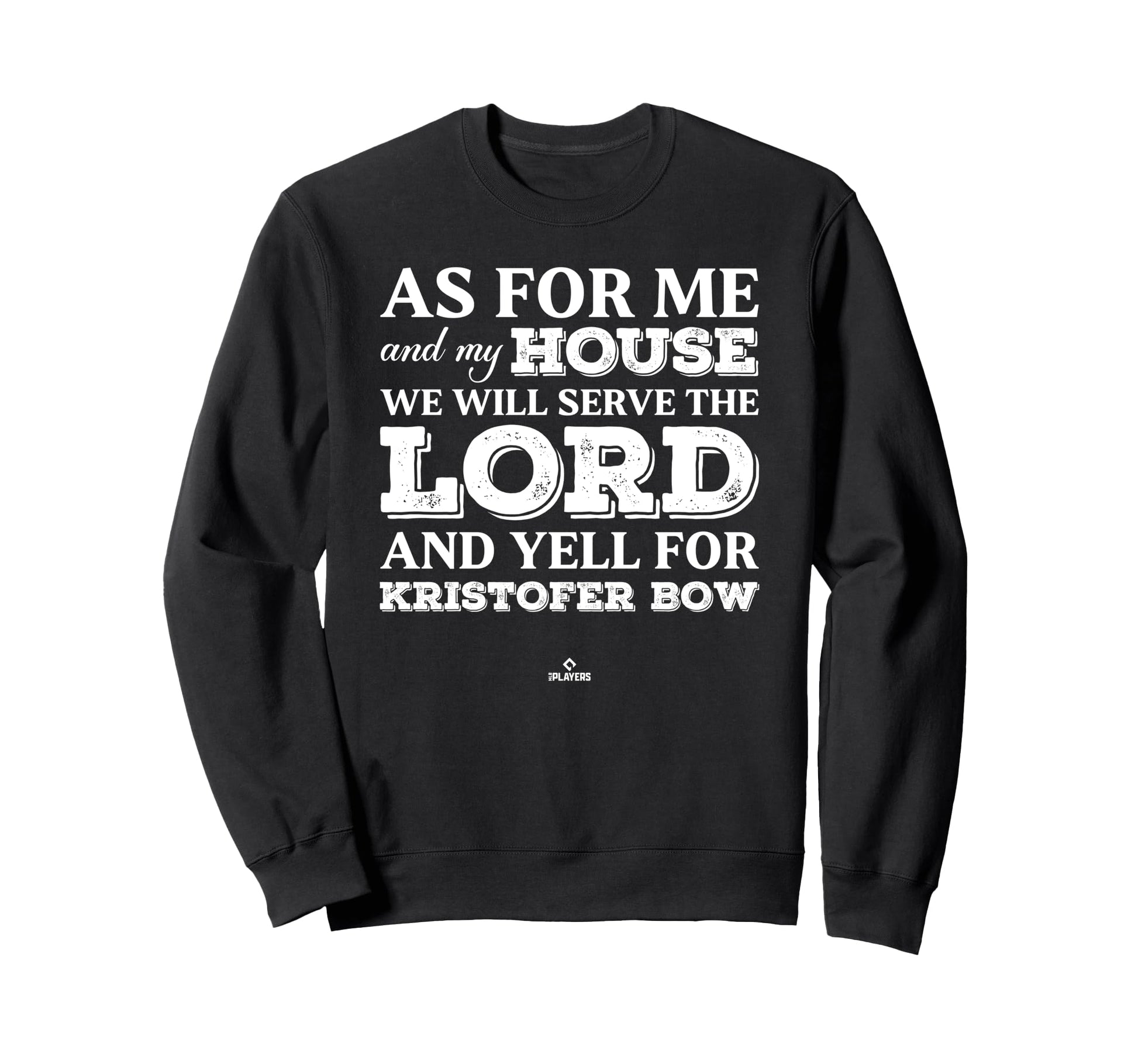 My House Yells Kristofer Bow Sweatshirt - Novelty Apparel Men Women - T-Shirt, Sweatshirt, Hoodie