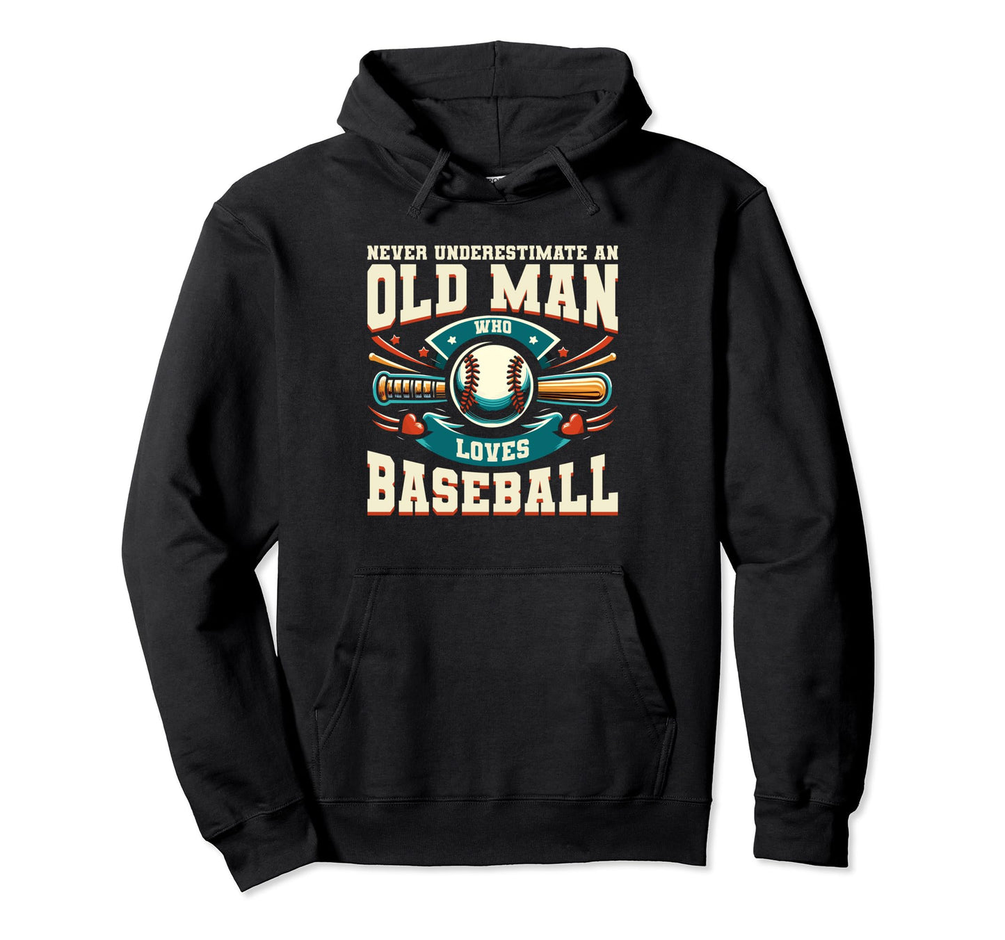 Never Underestimate Old Who Loves Baseball Hoodie - Streetwear Style Unisex - T-Shirt, Sweatshirt, Hoodie