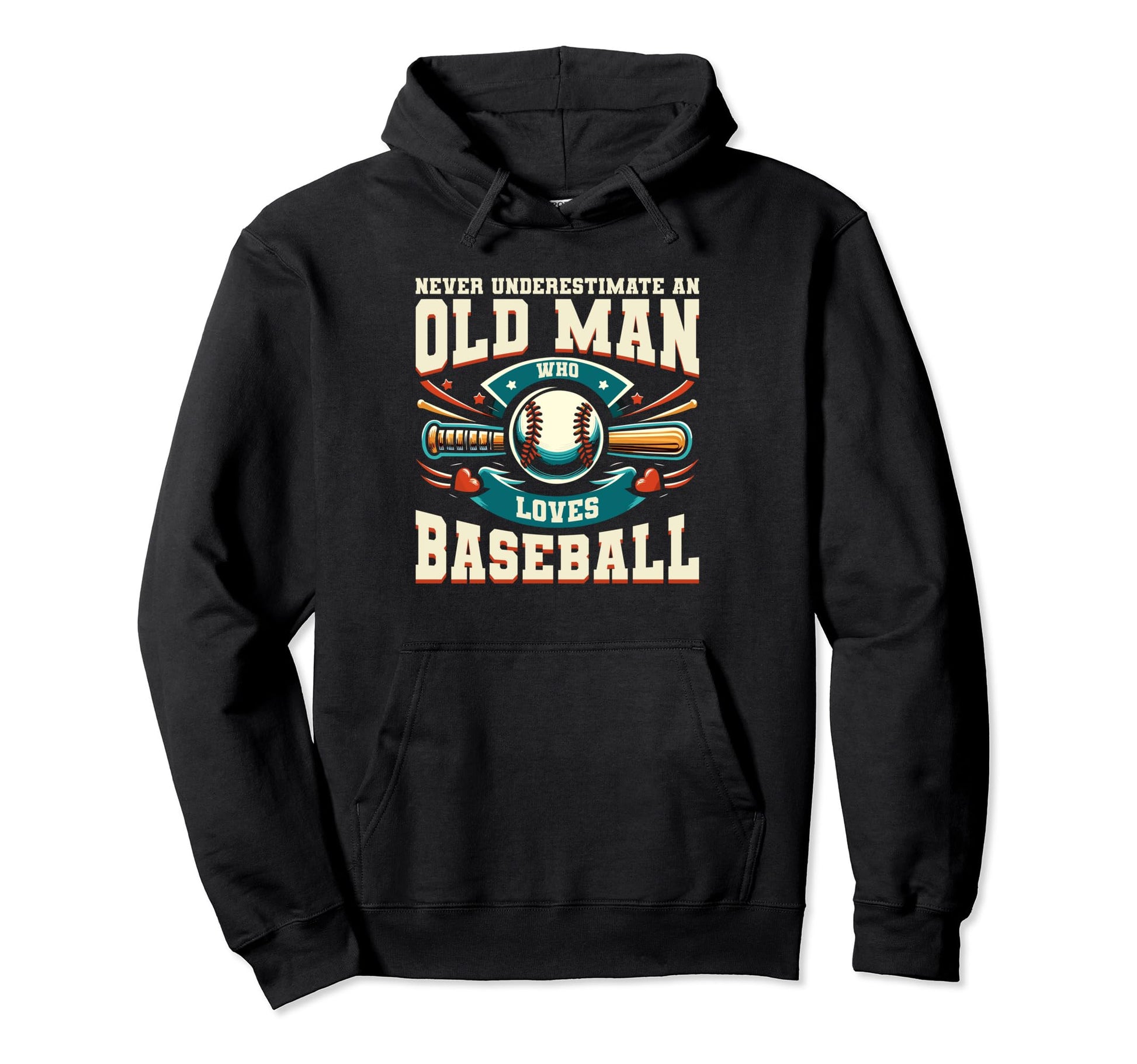 Never Underestimate Old Who Loves Baseball Hoodie - Streetwear Style Unisex - T-Shirt, Sweatshirt, Hoodie