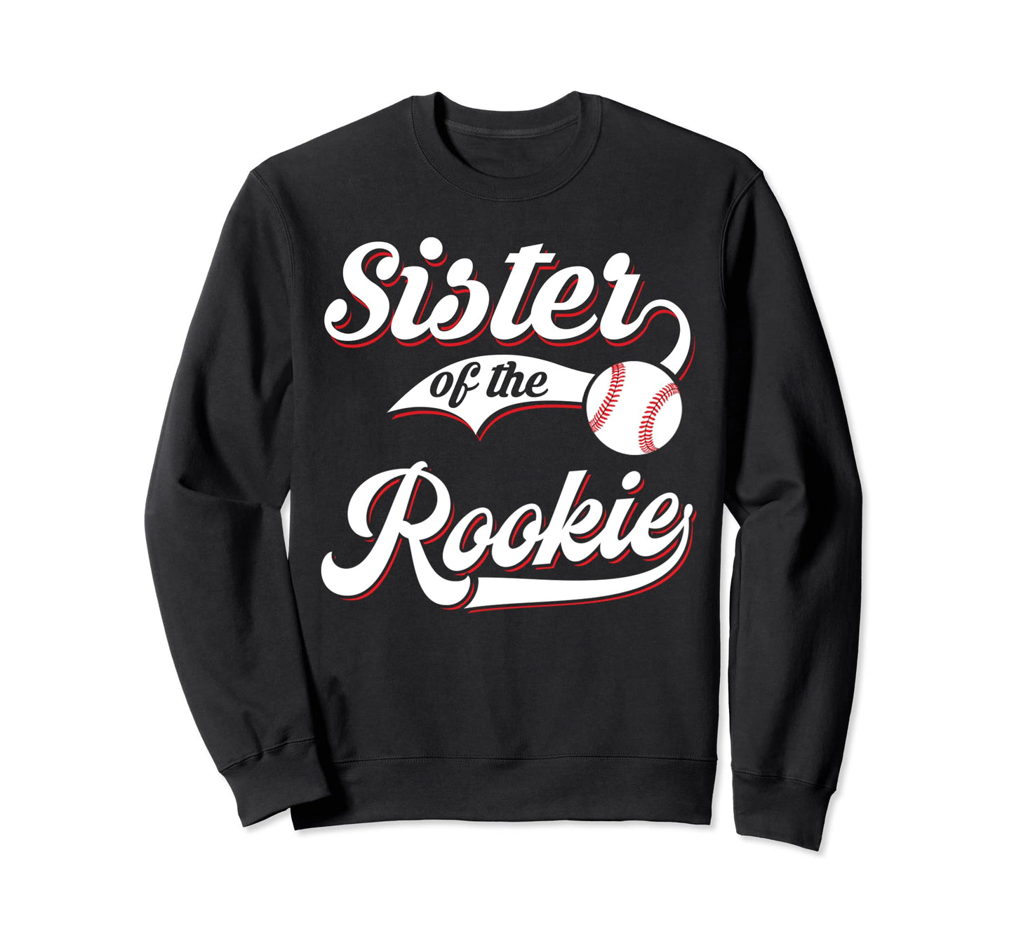 Sister Rookie Matching Family Sweatshirt - Fun Novelty Design for Adults - T-Shirt, Sweatshirt, Hoodie