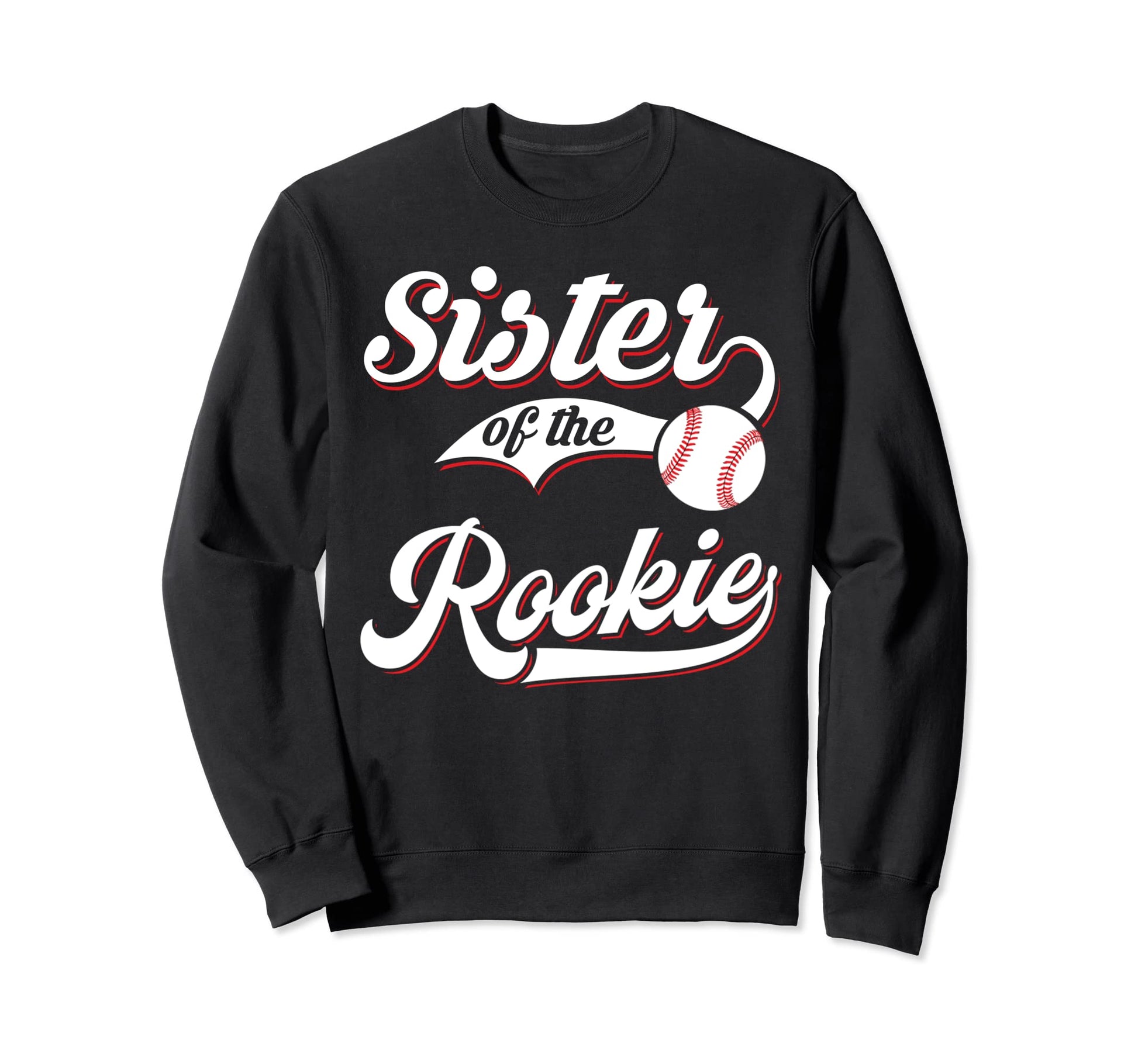 Sister Rookie Matching Family Sweatshirt - Fun Novelty Design for Adults - T-Shirt, Sweatshirt, Hoodie