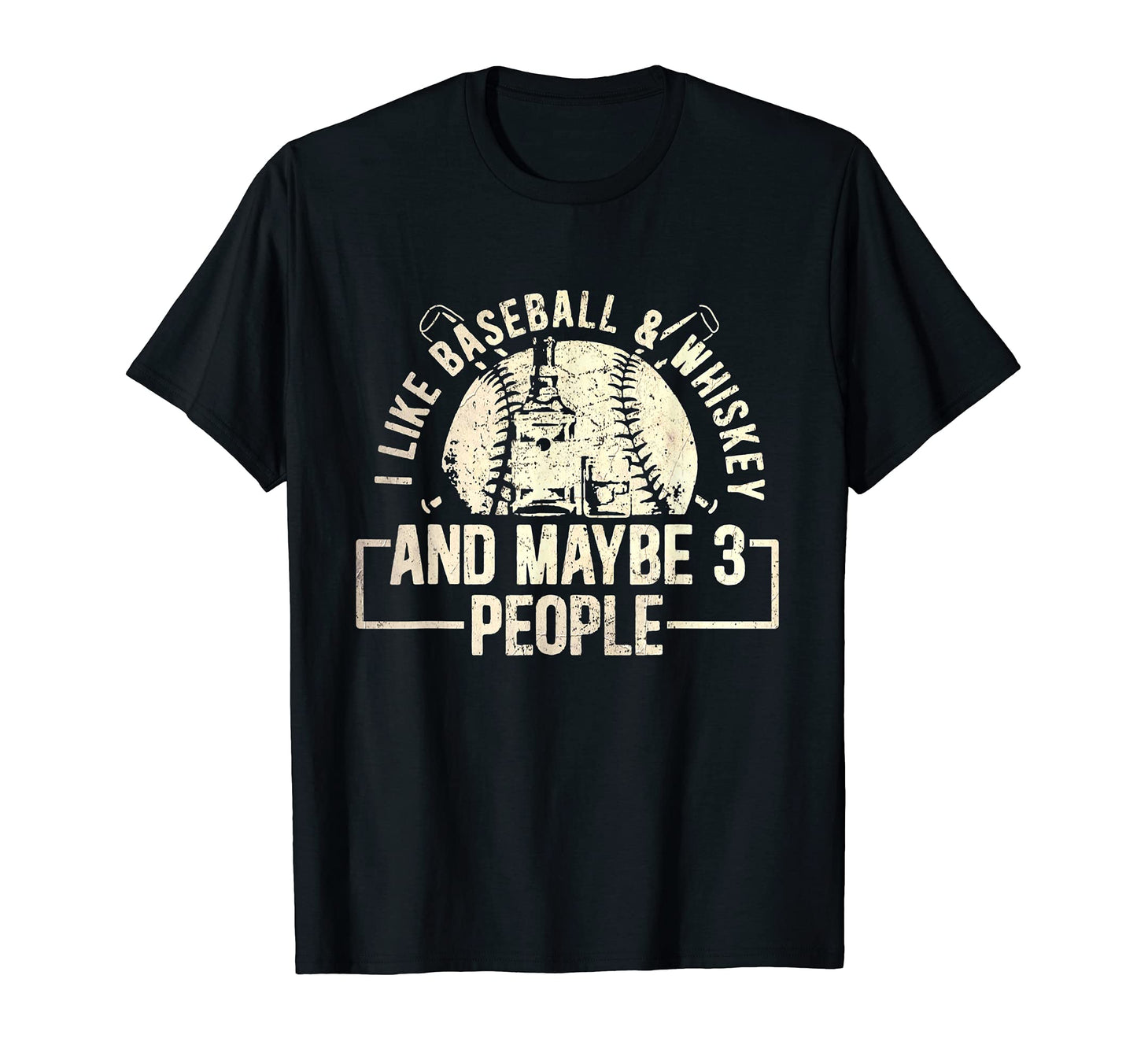 I Like Whiskey And Baseball And Maybe T-Shirt - Fun Novelty Design Unisex - T-Shirt, Sweatshirt, Hoodie