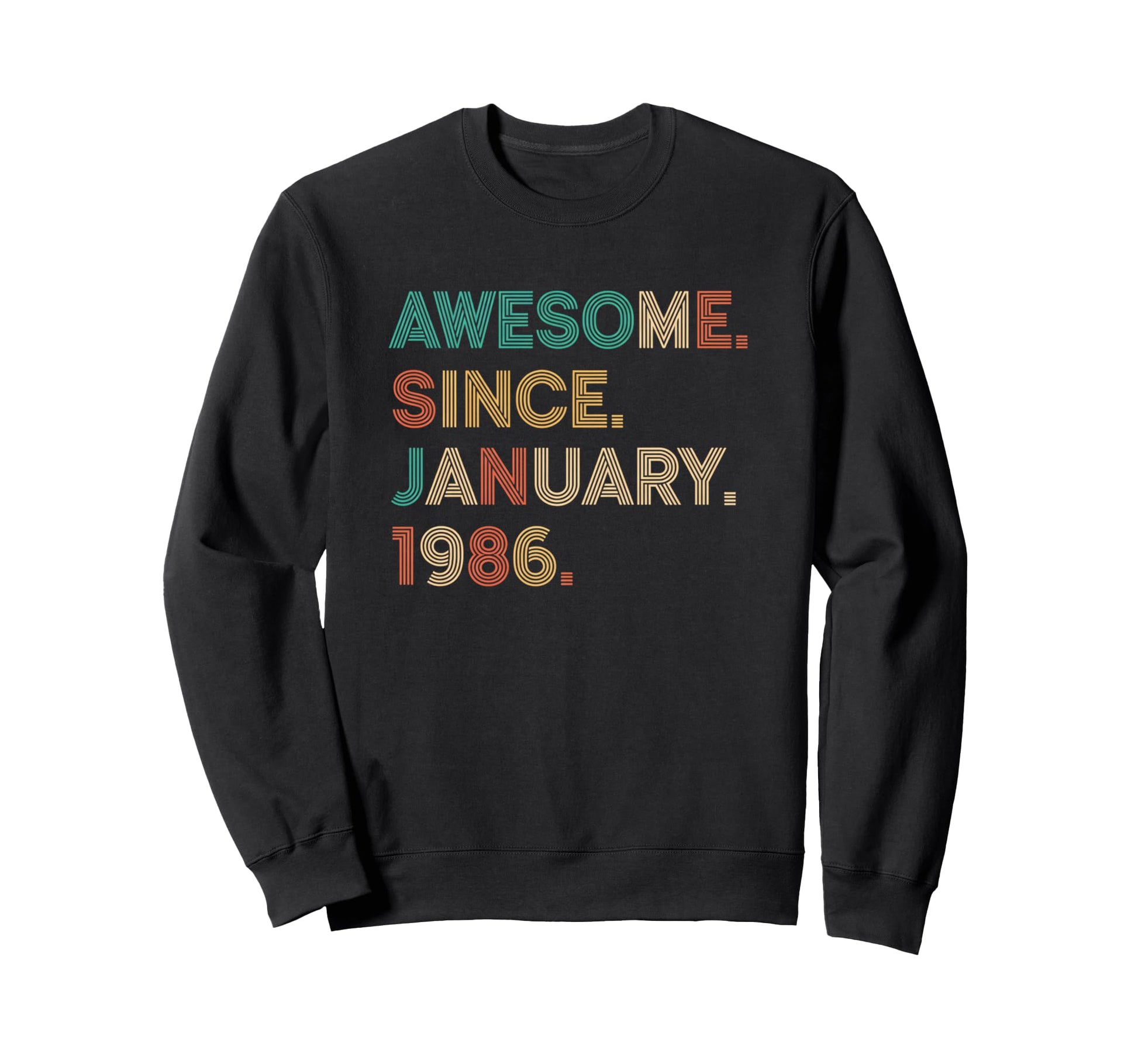 Awesome Since January 1986 Birthday Sweatshirt - Streetwear Style Men Women - T-Shirt, Sweatshirt, Hoodie