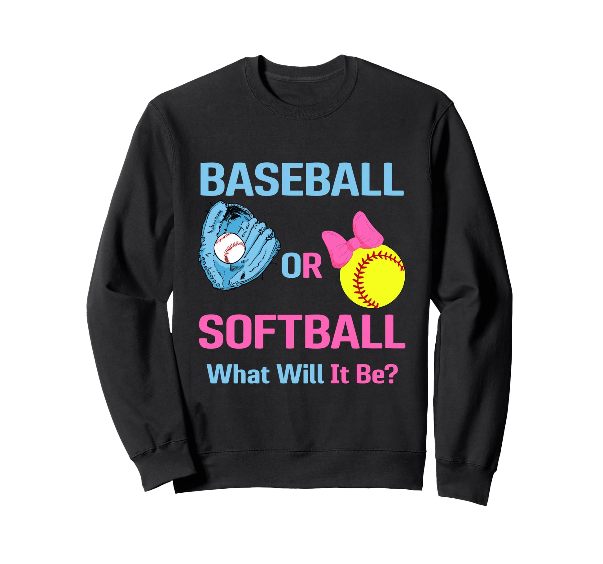 Baseball Or Softball What Will It Sweatshirt - Minimalist Print for Adults - T-Shirt, Sweatshirt, Hoodie