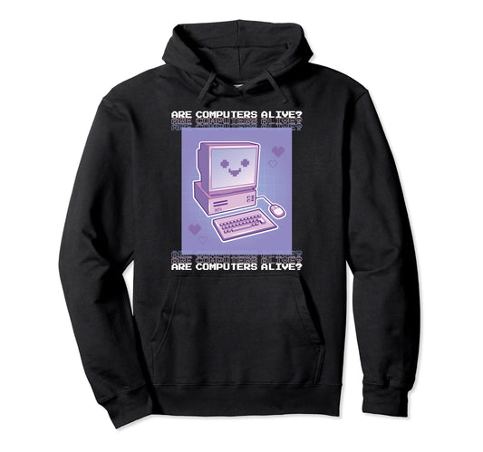 Are Computers Alive Vaporwave Synthwave Hoodie - Novelty Apparel Unisex - T-Shirt, Sweatshirt, Hoodie