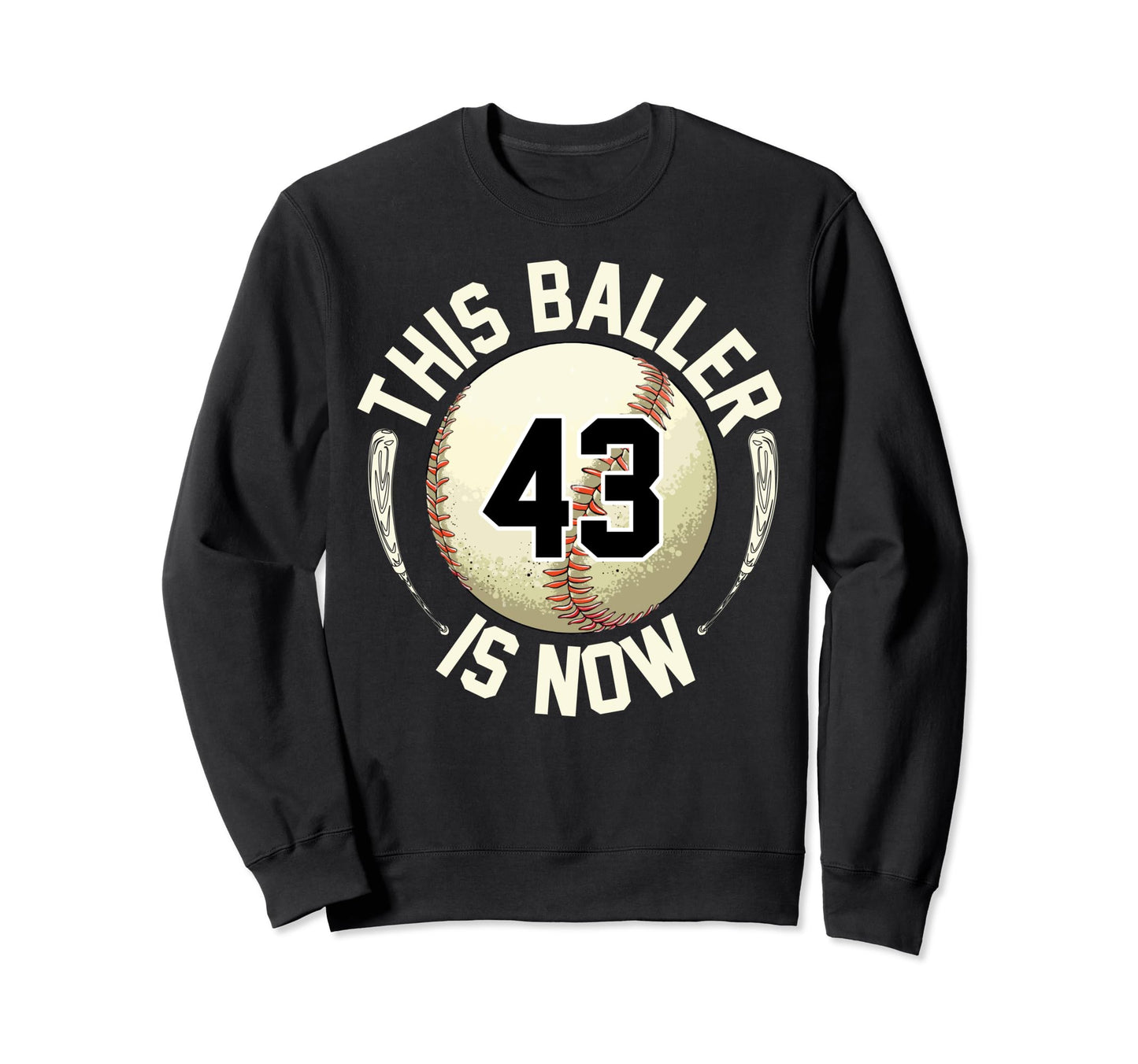 This Baller Is Now 43 Baseball Sweatshirt - Casual Everyday Wear Unisex - T-Shirt, Sweatshirt, Hoodie