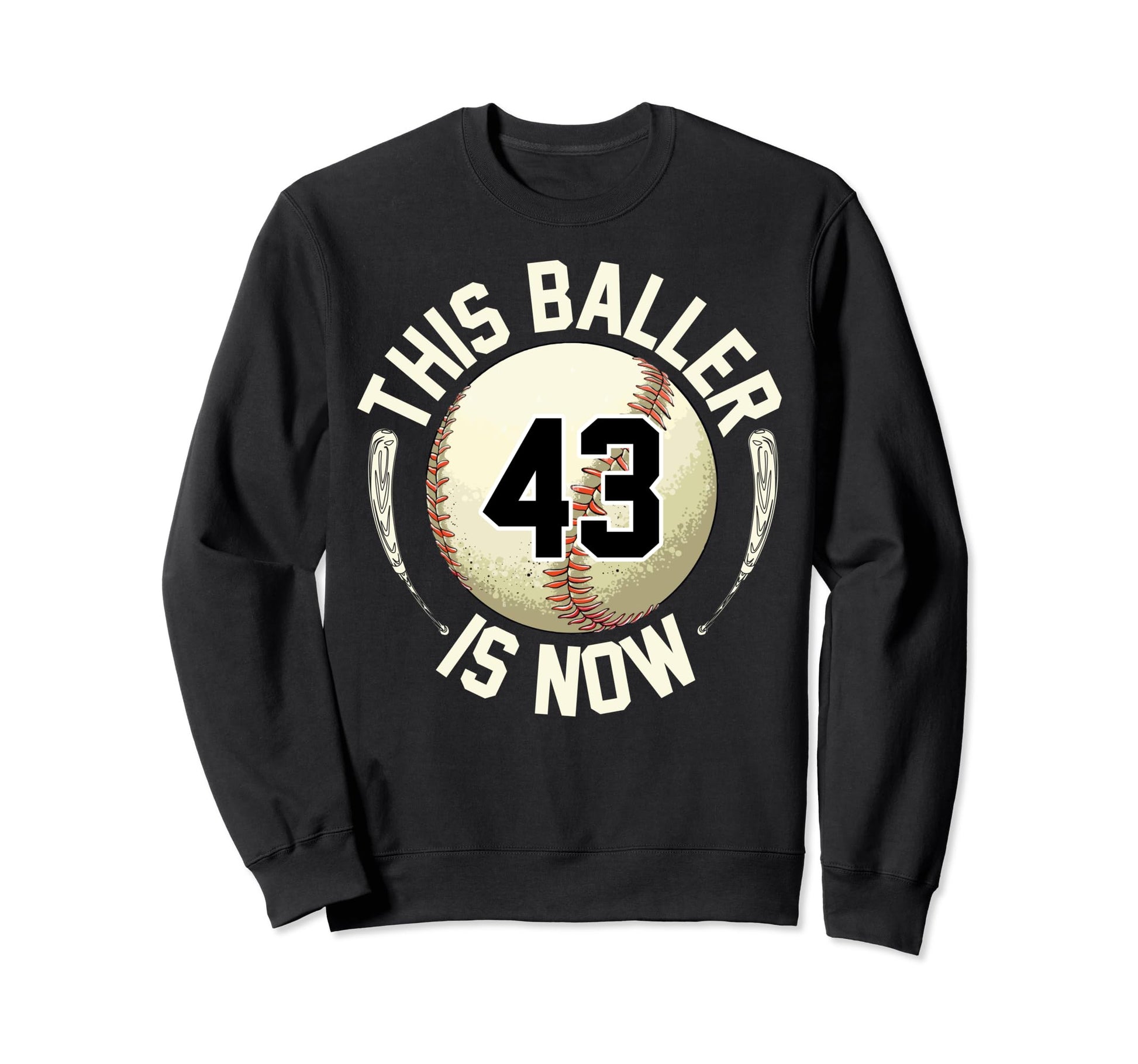 This Baller Is Now 43 Baseball Sweatshirt - Casual Everyday Wear Unisex - T-Shirt, Sweatshirt, Hoodie