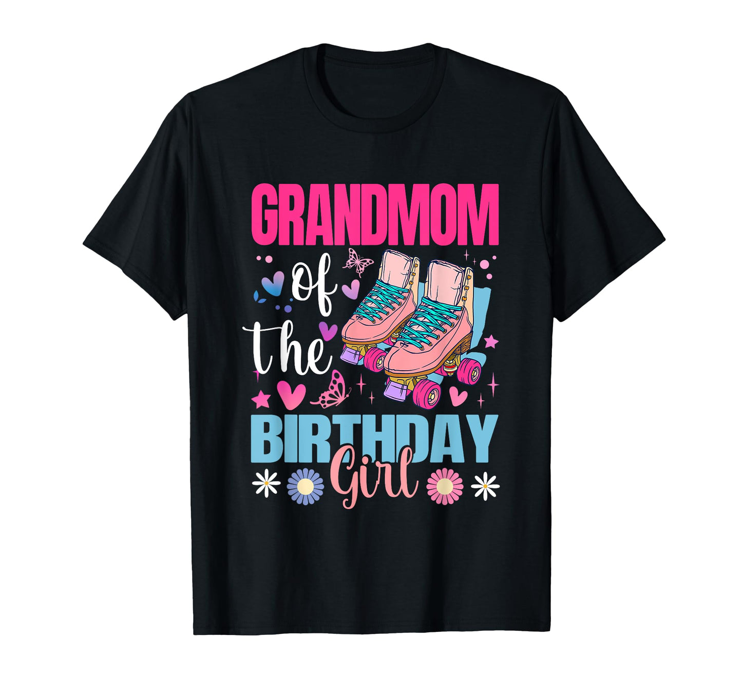 Grandmom Birthday Rolling Skate Bday T-Shirt - Casual Everyday Wear Unisex - T-Shirt, Sweatshirt, Hoodie
