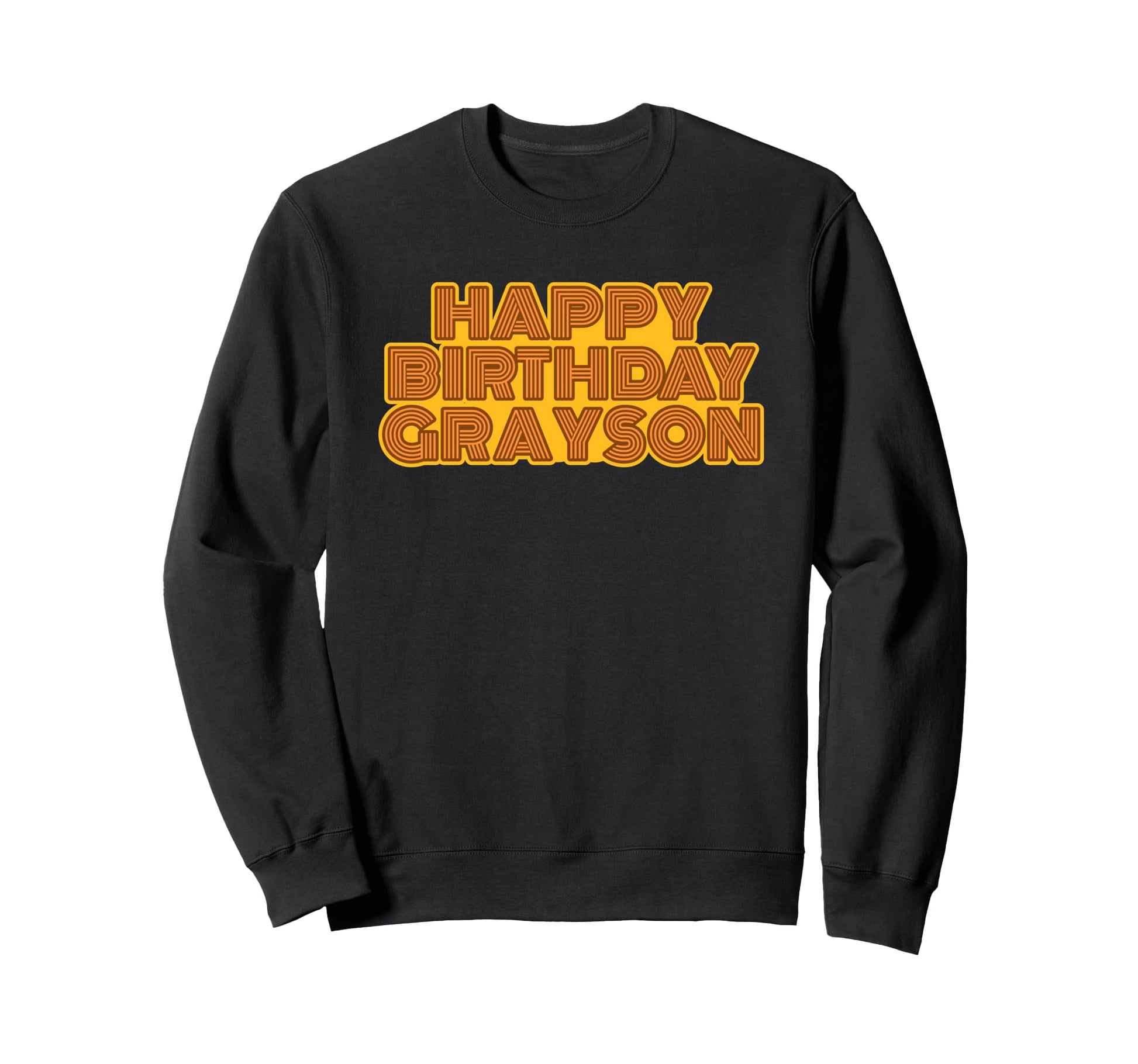 Happy Birthday Grayson Personalized Sweatshirt - Trendy Graphic Unisex - T-Shirt, Sweatshirt, Hoodie