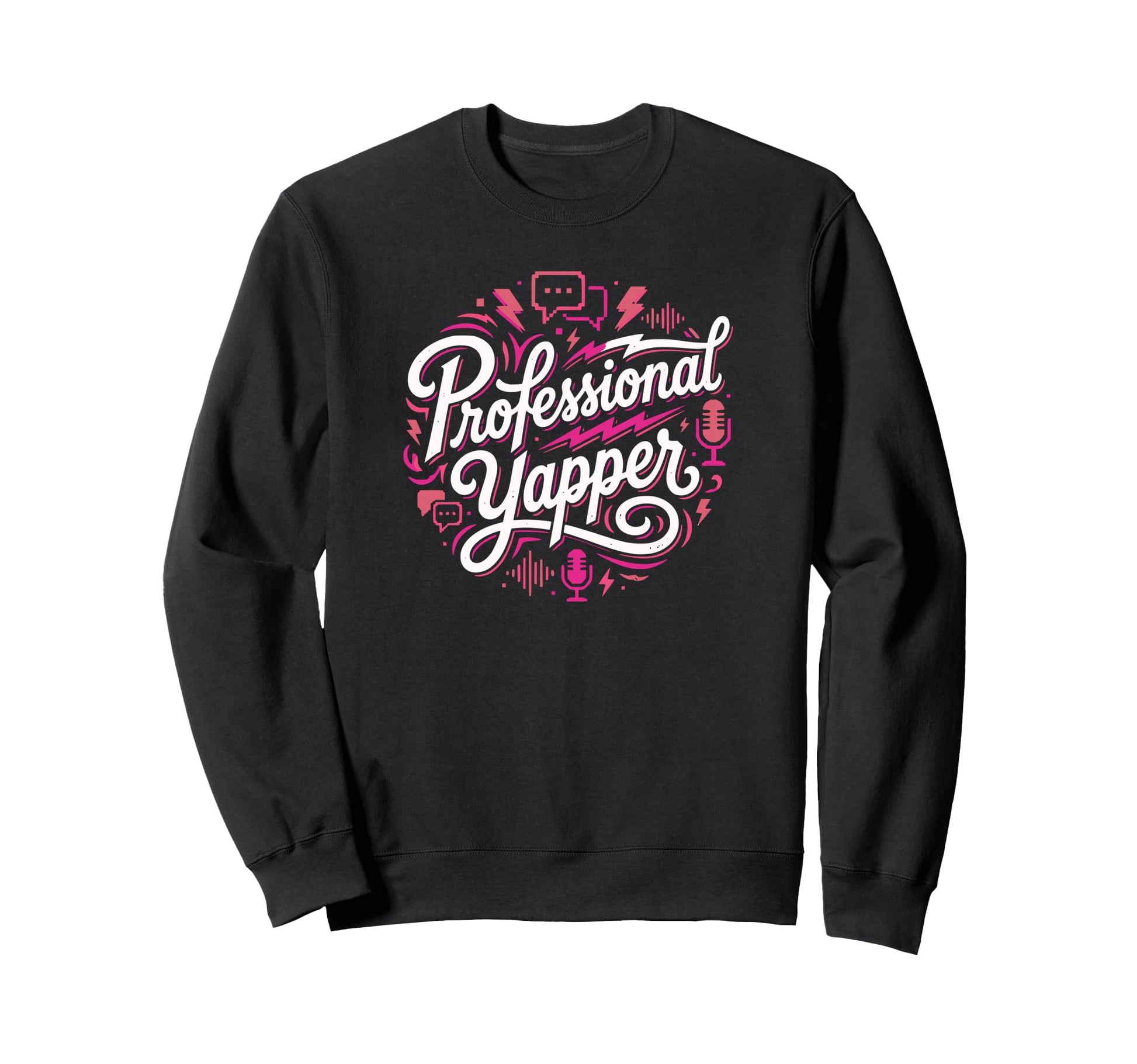 Professional Yapper Funny Y2K Sweatshirt - Casual Everyday Wear Men Women - T-Shirt, Sweatshirt, Hoodie