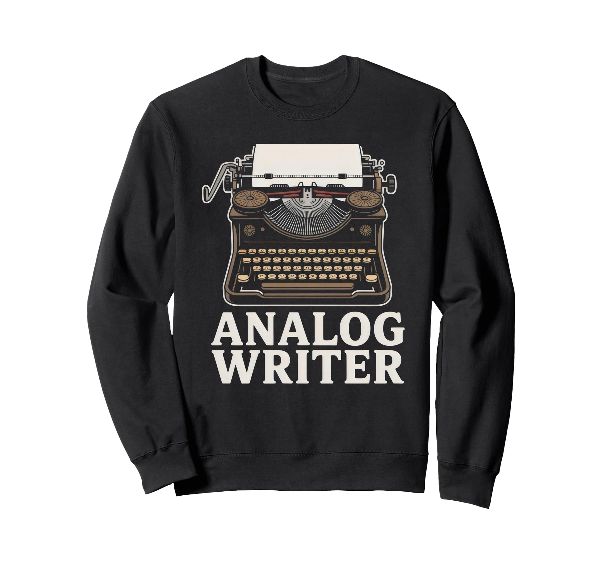 Analog Writer Typewriter Old School Sweatshirt - Fun Novelty Design Unisex - T-Shirt, Sweatshirt, Hoodie